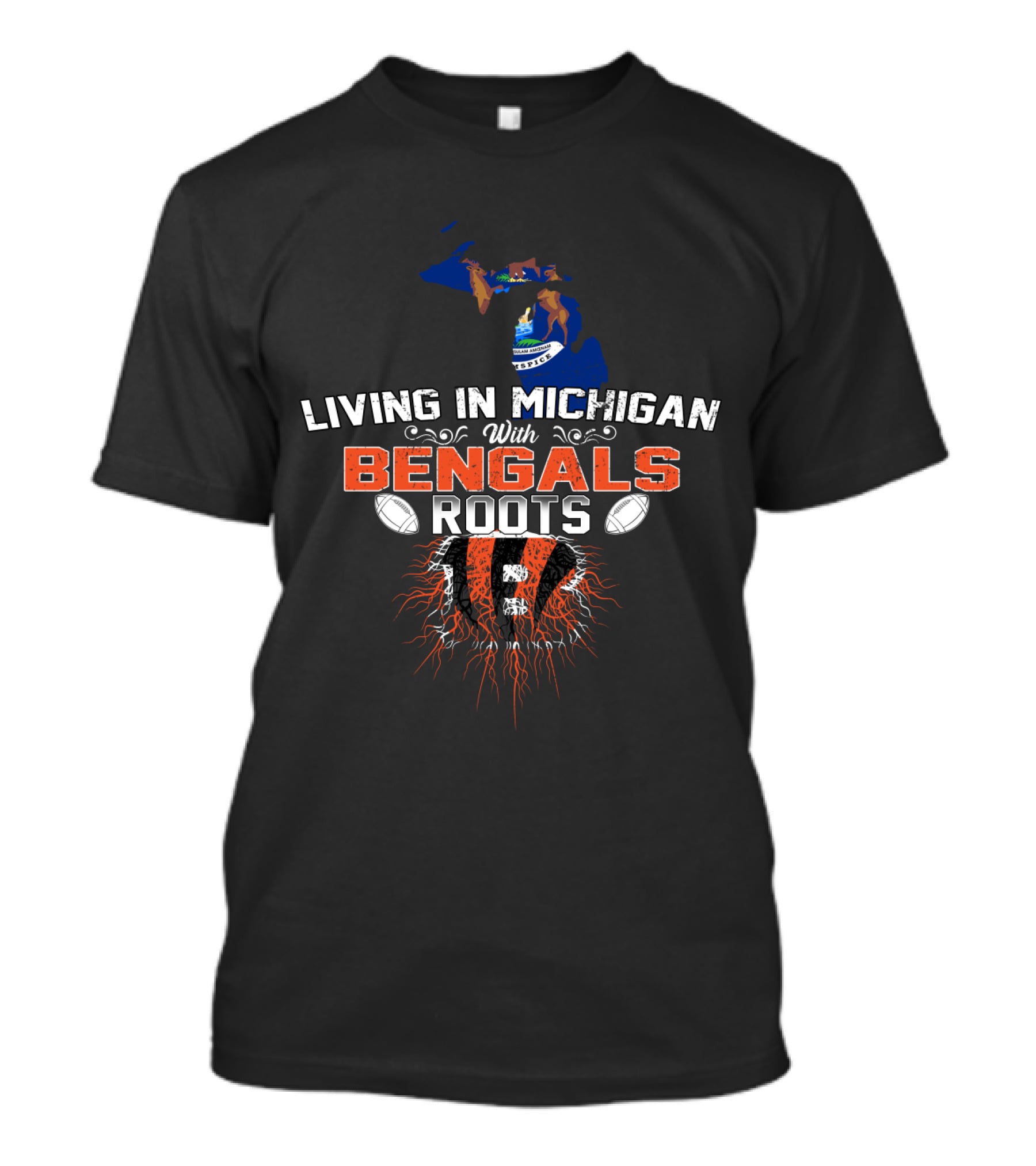 Living In Michigan With Bengals Roots Football Passion T-Shirt