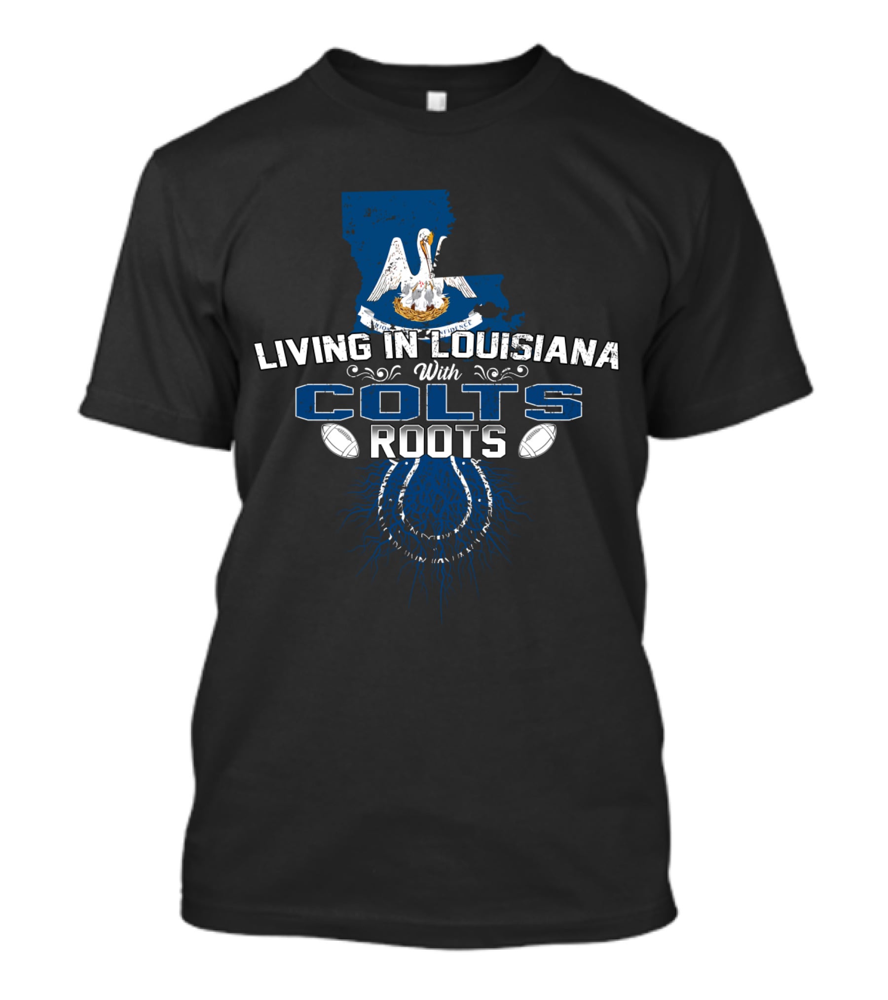 Living In Louisiana With Colts Roots Louisiana State Pelican Map Symbol Football Elements T-Shirt