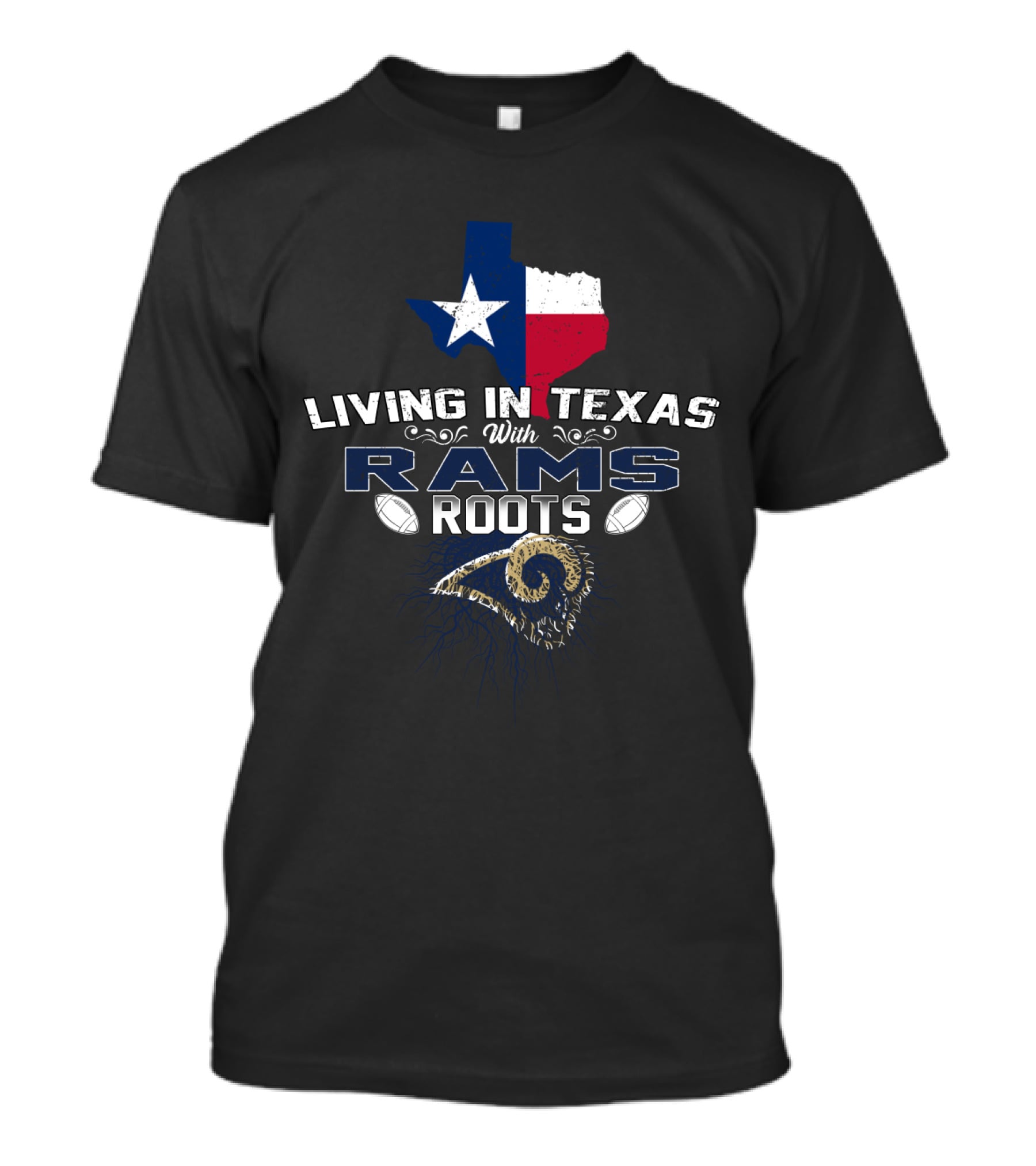 Living In Texas With Rams Roots Loyal Fan T-Shirt Football Pride T-Shirt