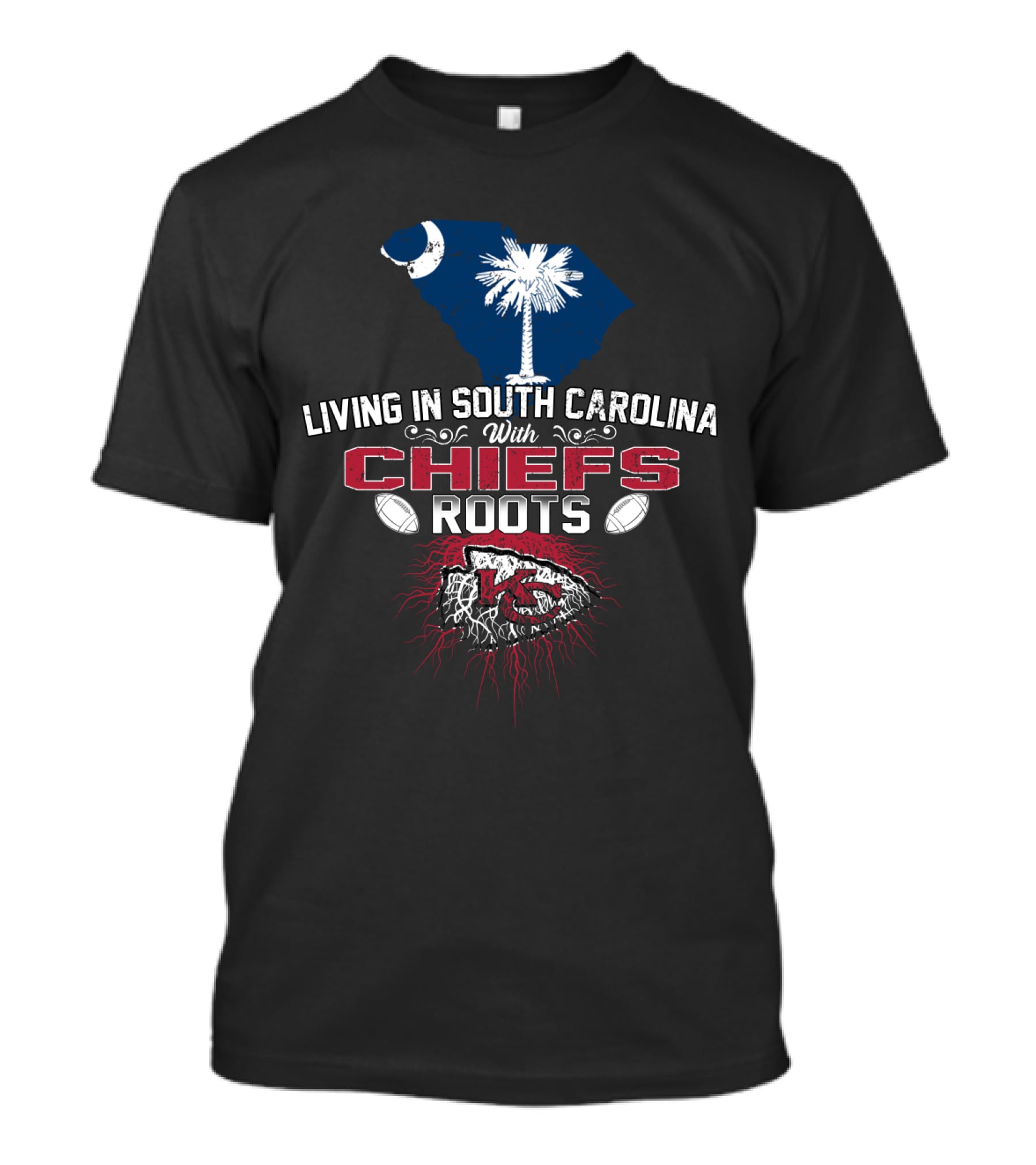 Living In South Carolina With Chiefs Roots T-Shirt