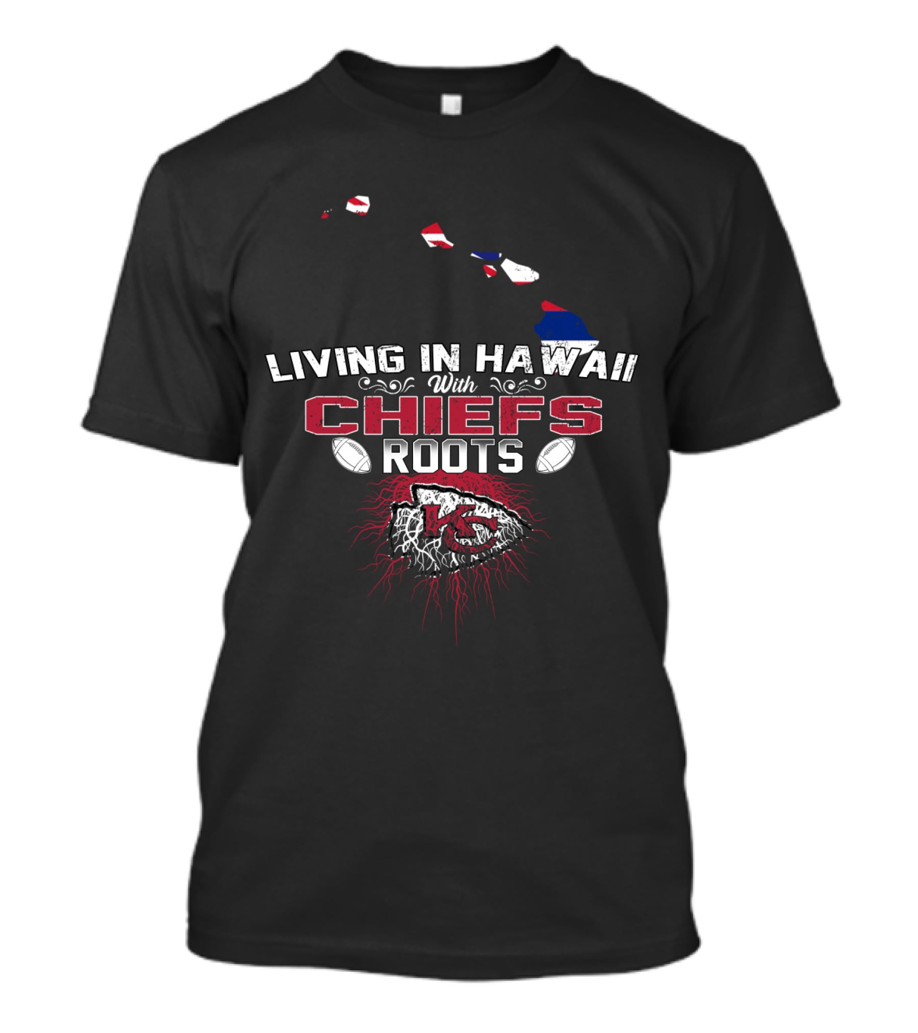 Living In Hawaii With Chiefs Roots T-Shirt