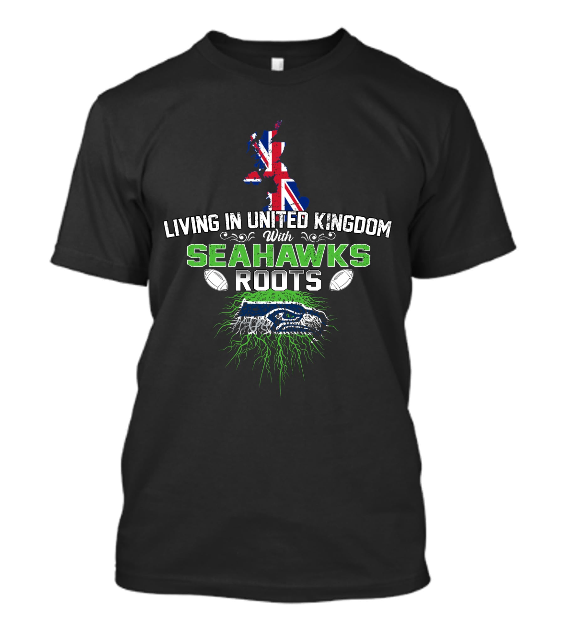 Living In United Kingdom With Seahawks Roots Football Pride And Heritage T-Shirt