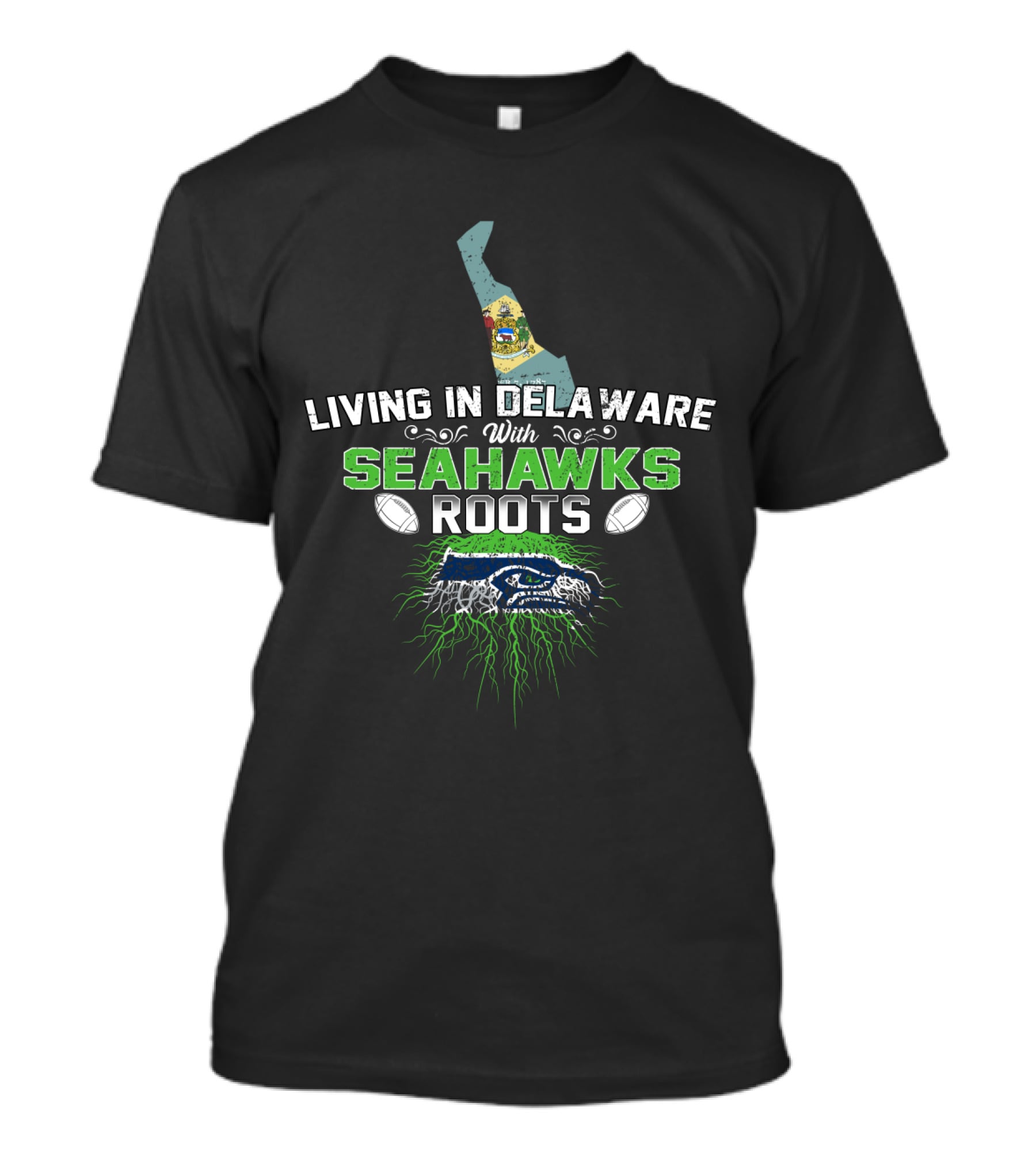 Living In Delaware With Seattle Seahawks Roots And Football T-Shirt