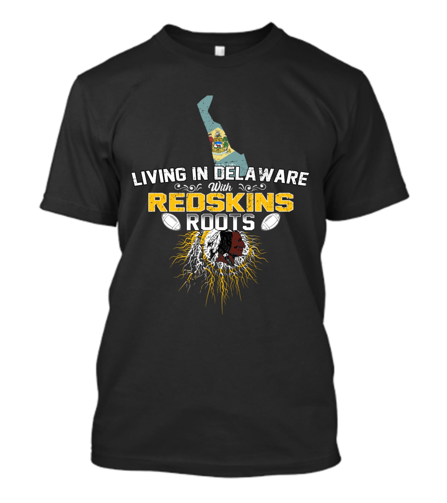 Living In Delaware With Redskins Roots Football Heritage T-Shirt