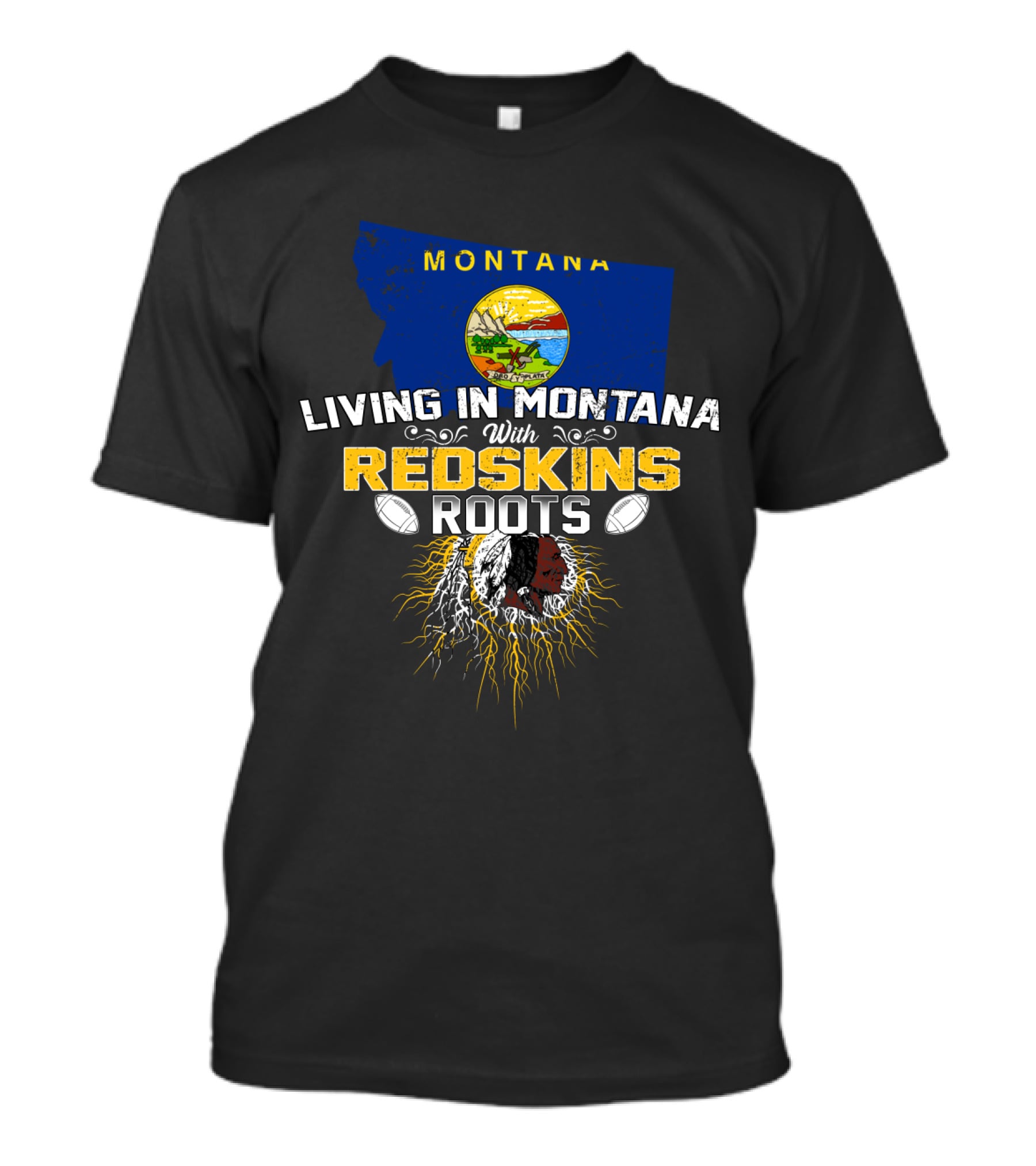 Montana Living With Redskins Roots Football Pride T-Shirt