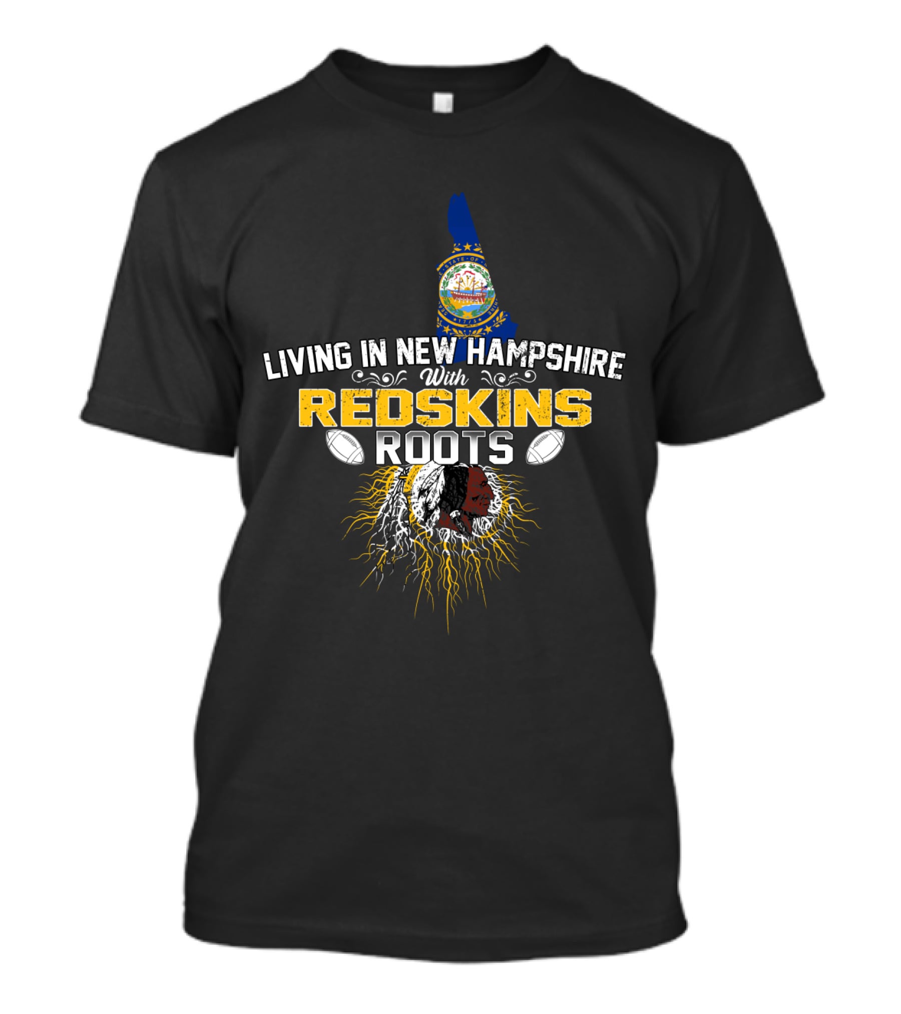 Living In New Hampshire With Redskins Roots Football Heritage T-Shirt