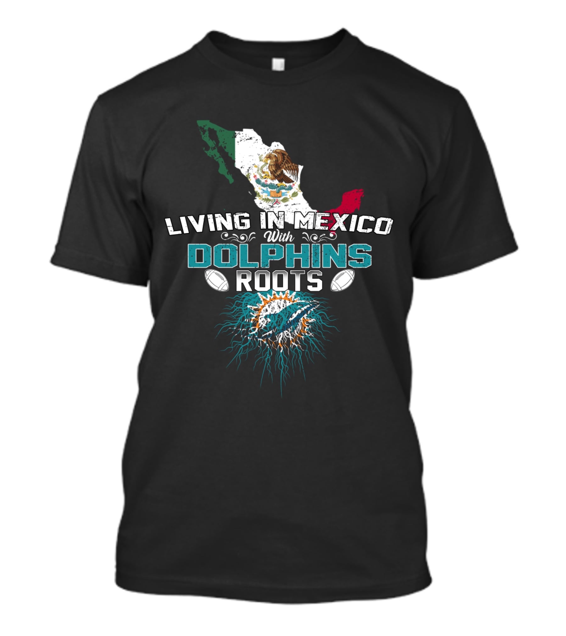 Living In Mexico With Miami Dolphins Roots T-Shirt