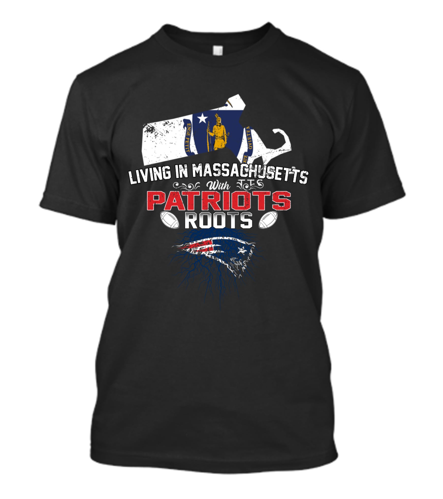 Living In Massachusetts With Patriots Roots New England Football T-Shirt