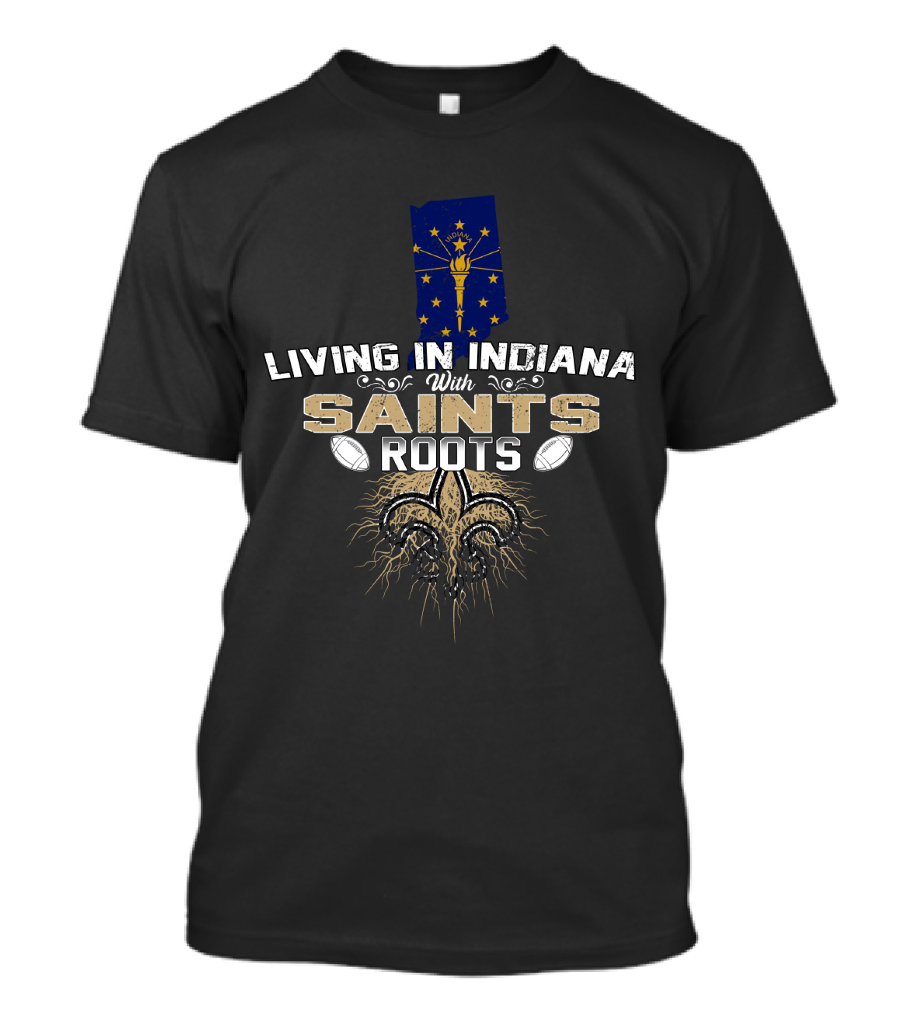Living In Indiana With Saints Roots Indiana Flag Fleur-de-Lis Football Connection T-Shirt