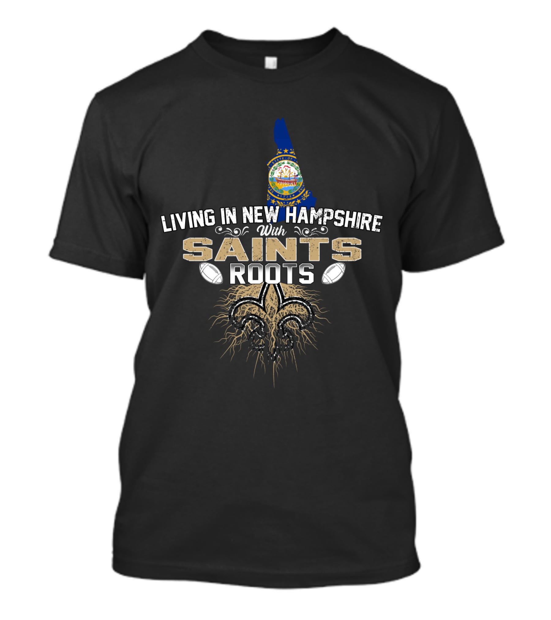 Living In New Hampshire With Saints Roots Fleur-de-Lis Symbol NFL Football Connection T-Shirt