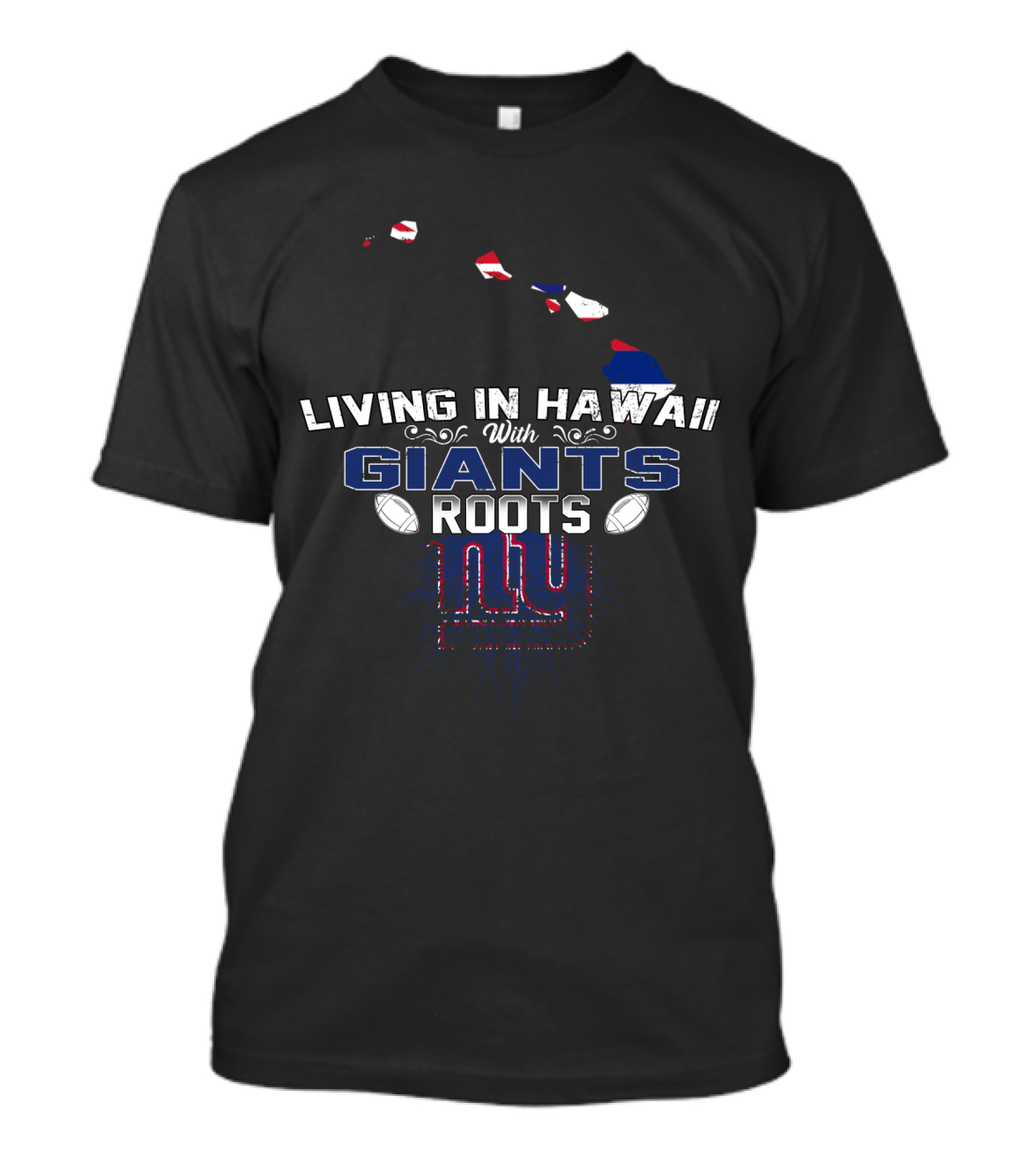 Living In Hawaii With New York Giants Roots Football Connection T-Shirt