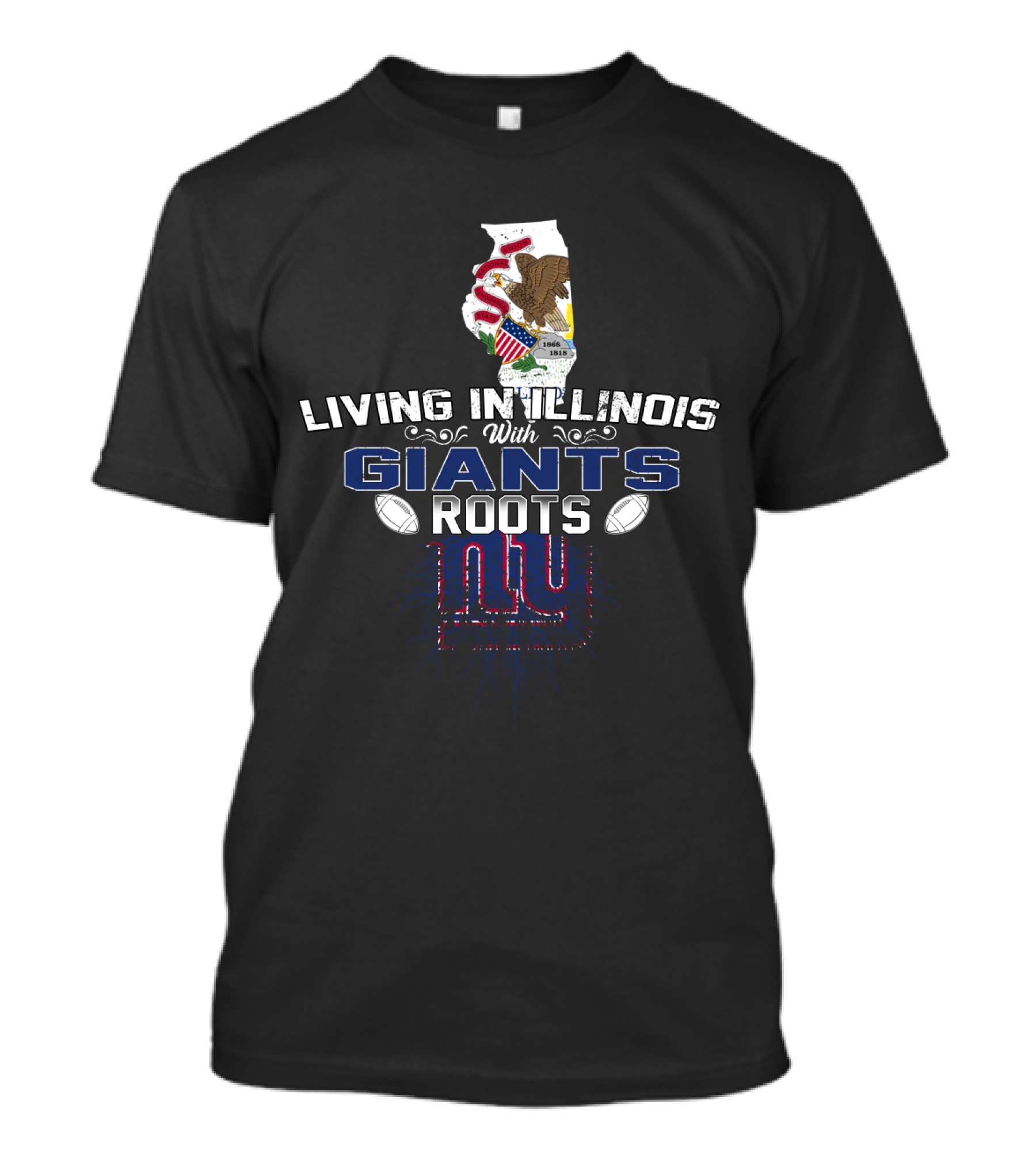 Living In Illinois With Giants Roots NY Football Heritage T-Shirt
