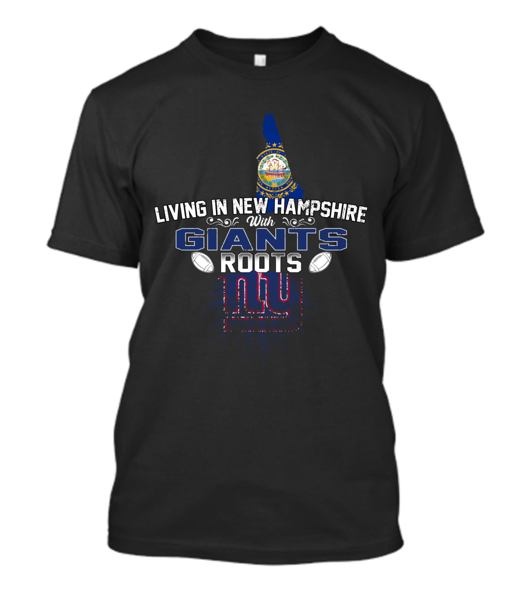 Living In New Hampshire With Giants Roots NY Football Heritage T-Shirt