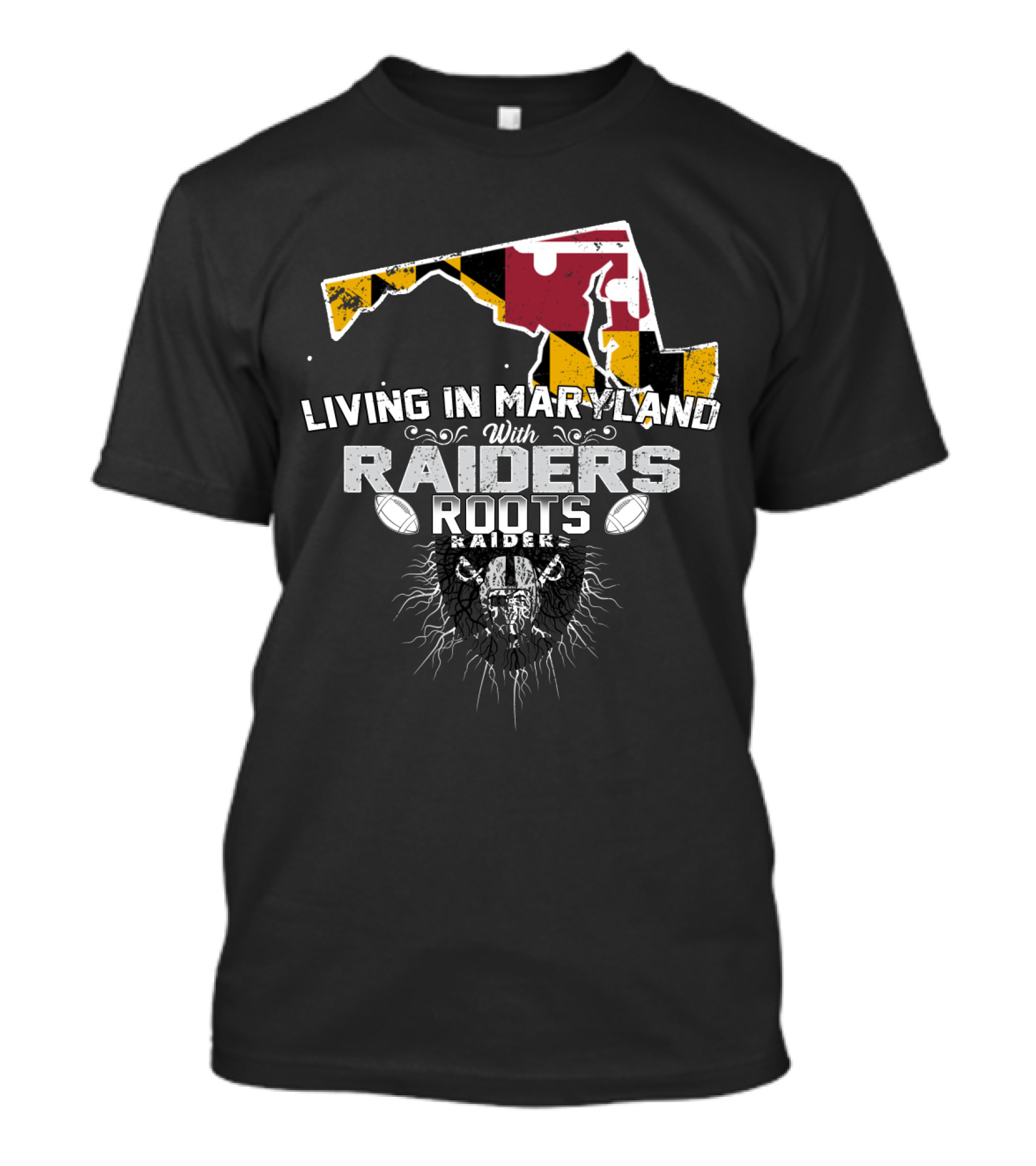 Living In Maryland With Raiders Roots T-Shirt