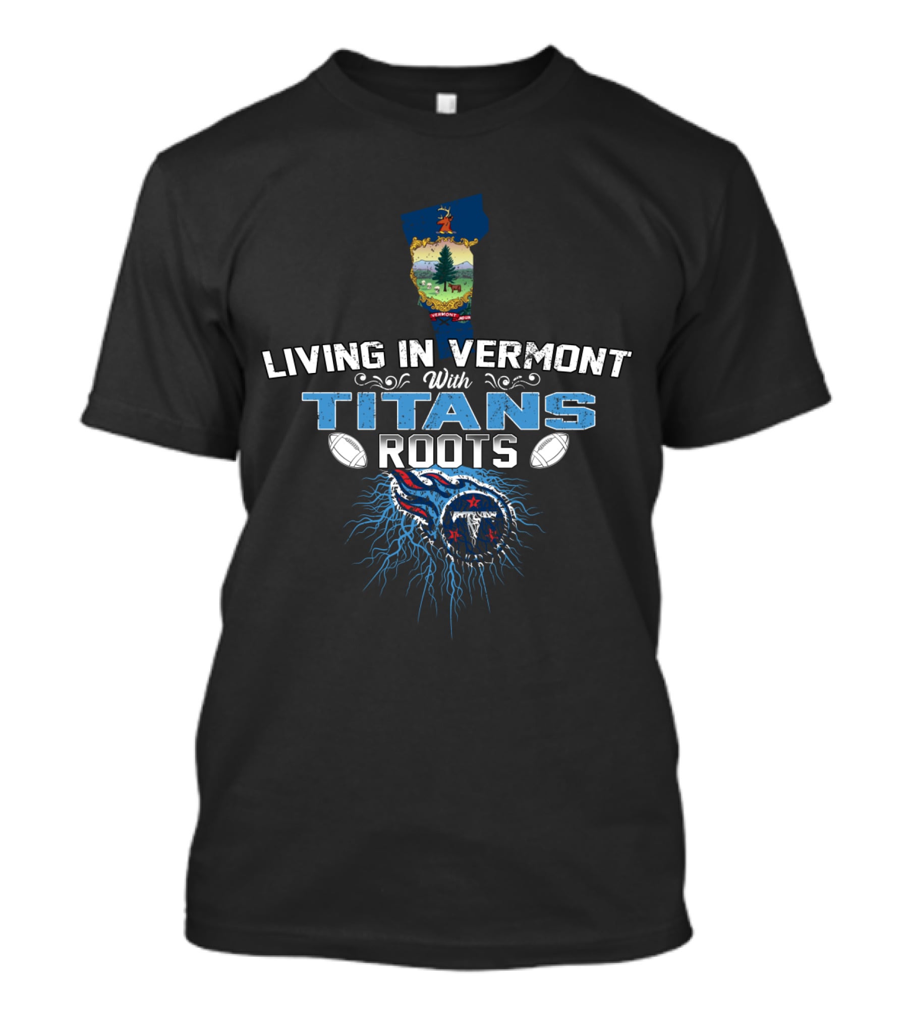 Living In Vermont With Titans Roots Football Team Pride T-Shirt