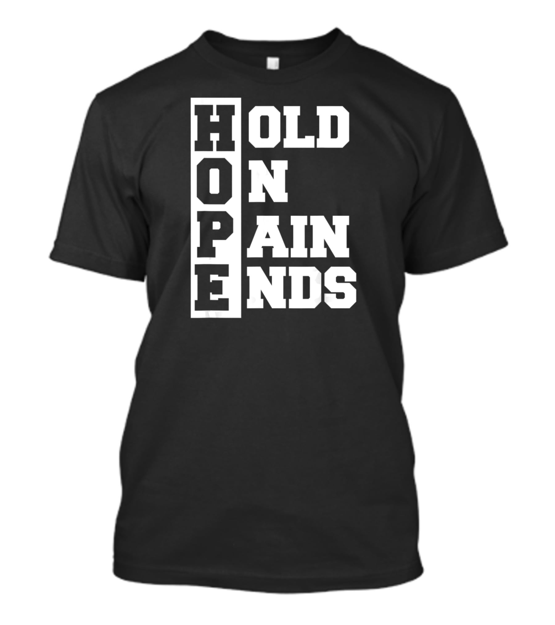 H.O.P.E Hold On Pain Ends T-Shirt