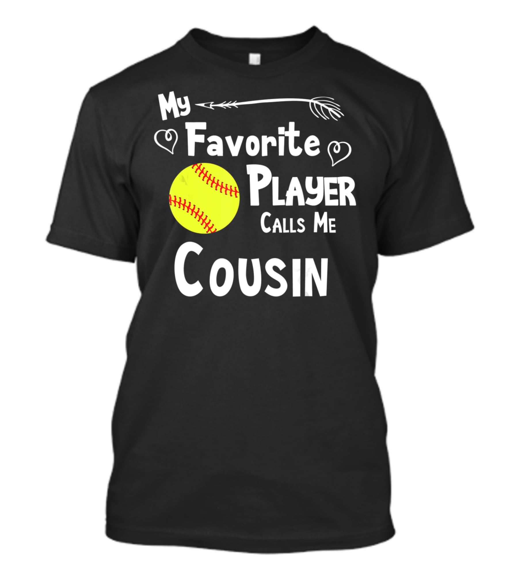 My Favorite Player Calls Me Cousin Softball T-Shirt