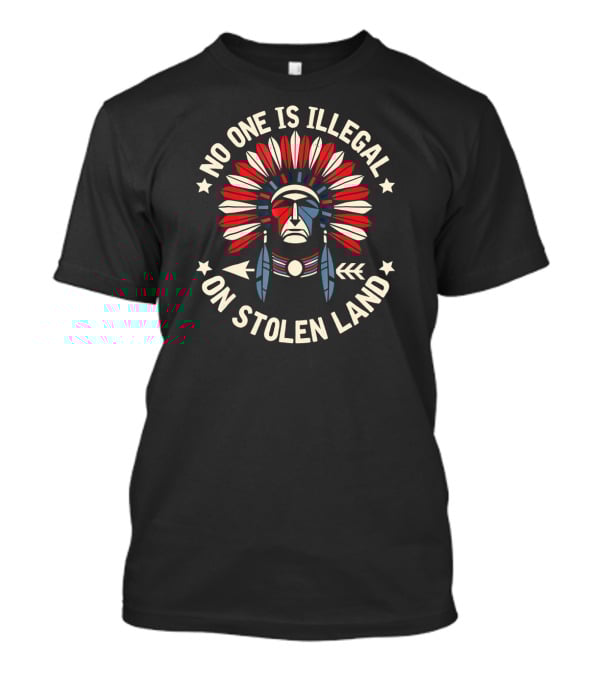 NO ONE IS ILLEGAL ON STOLEN LAND NATIVE AMERICAN HEADDRESS RED WHITE BLUE STARS ARROWS T-Shirt
