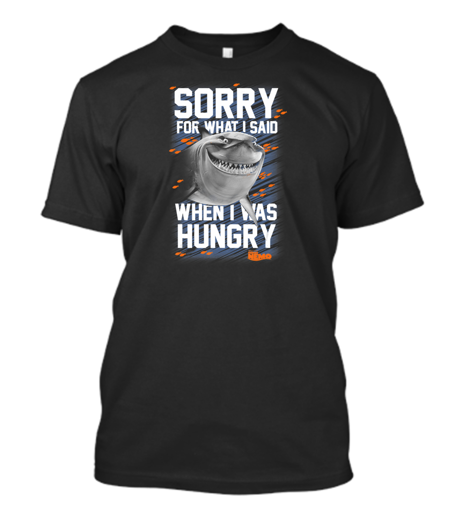Sorry For What I Said When I Was Hungry Disney Pixar Finding Nemo Bruce T-Shirt
