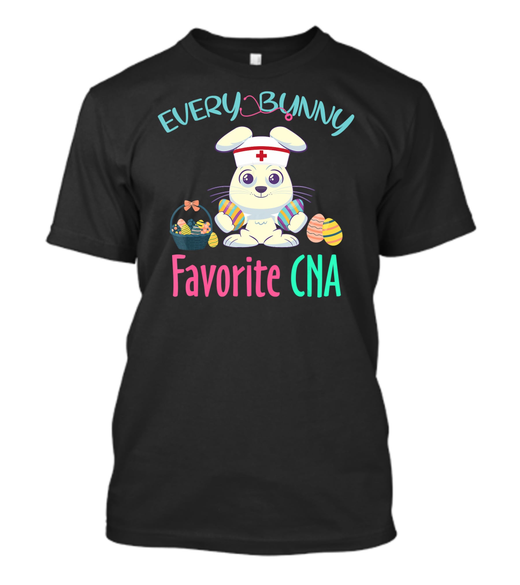 Every Bunny Favorite CNA Easter Nursing Rabbit With Egg Basket T-Shirt