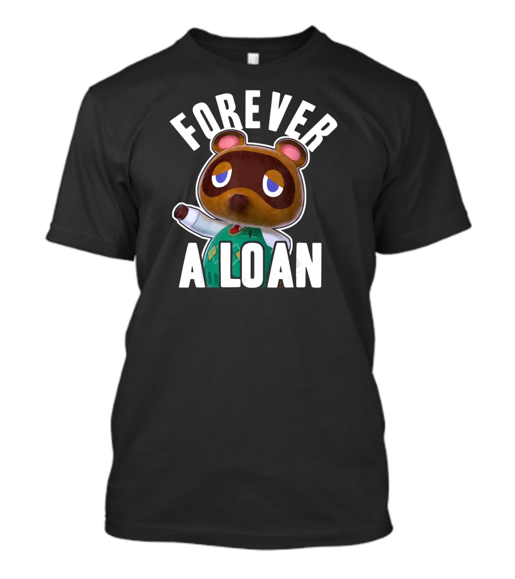 Animal Crossing Tom Nook Forever A Loan T-Shirt