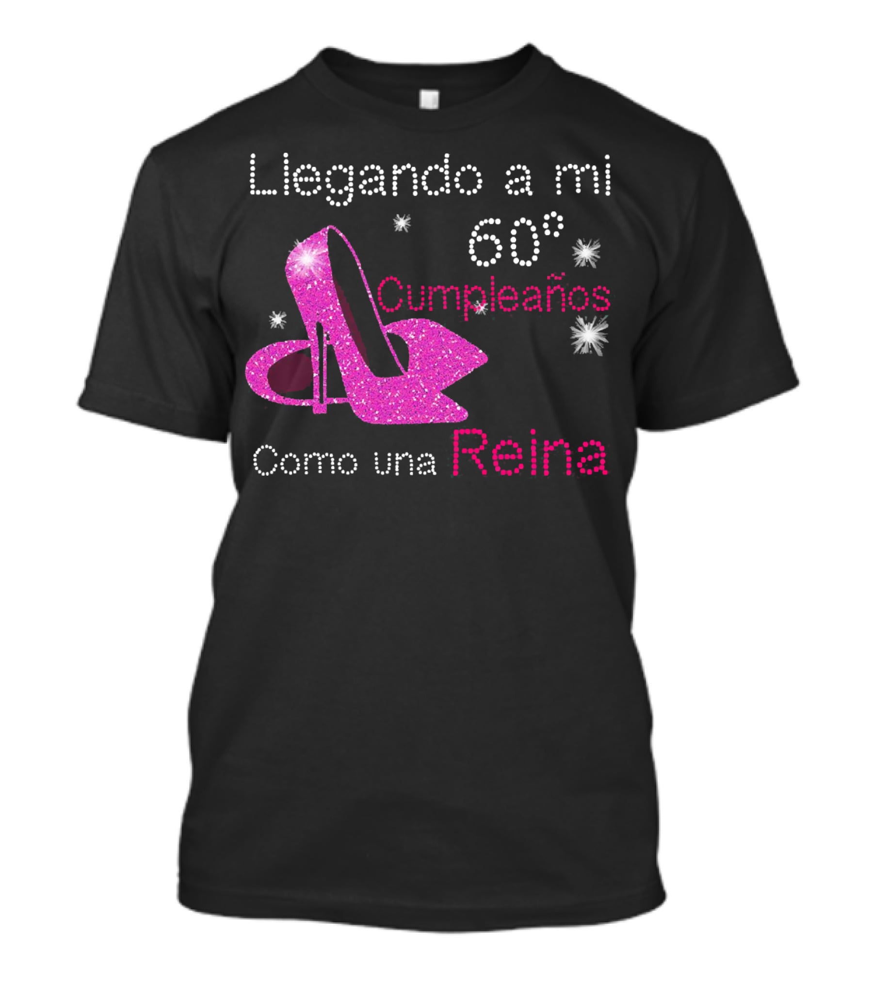 Llegando A Mi 60 Cumpleaños Como Una Reina Tacones Brillantes T-Shirt