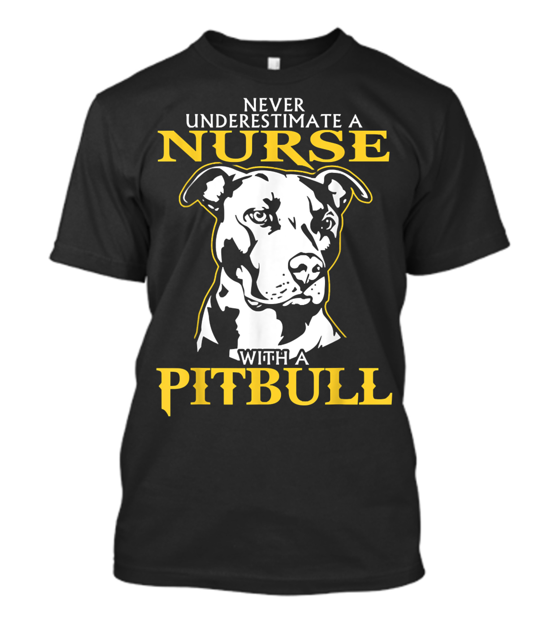 Never Underestimate A Nurse With A Pitbull T-Shirt