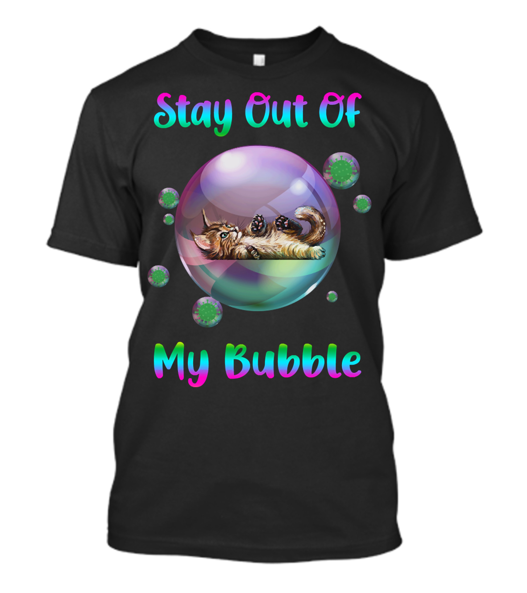 Stay Out Of My Bubble Cat Inside Iridescent Sphere With Floating Viruses T-Shirt