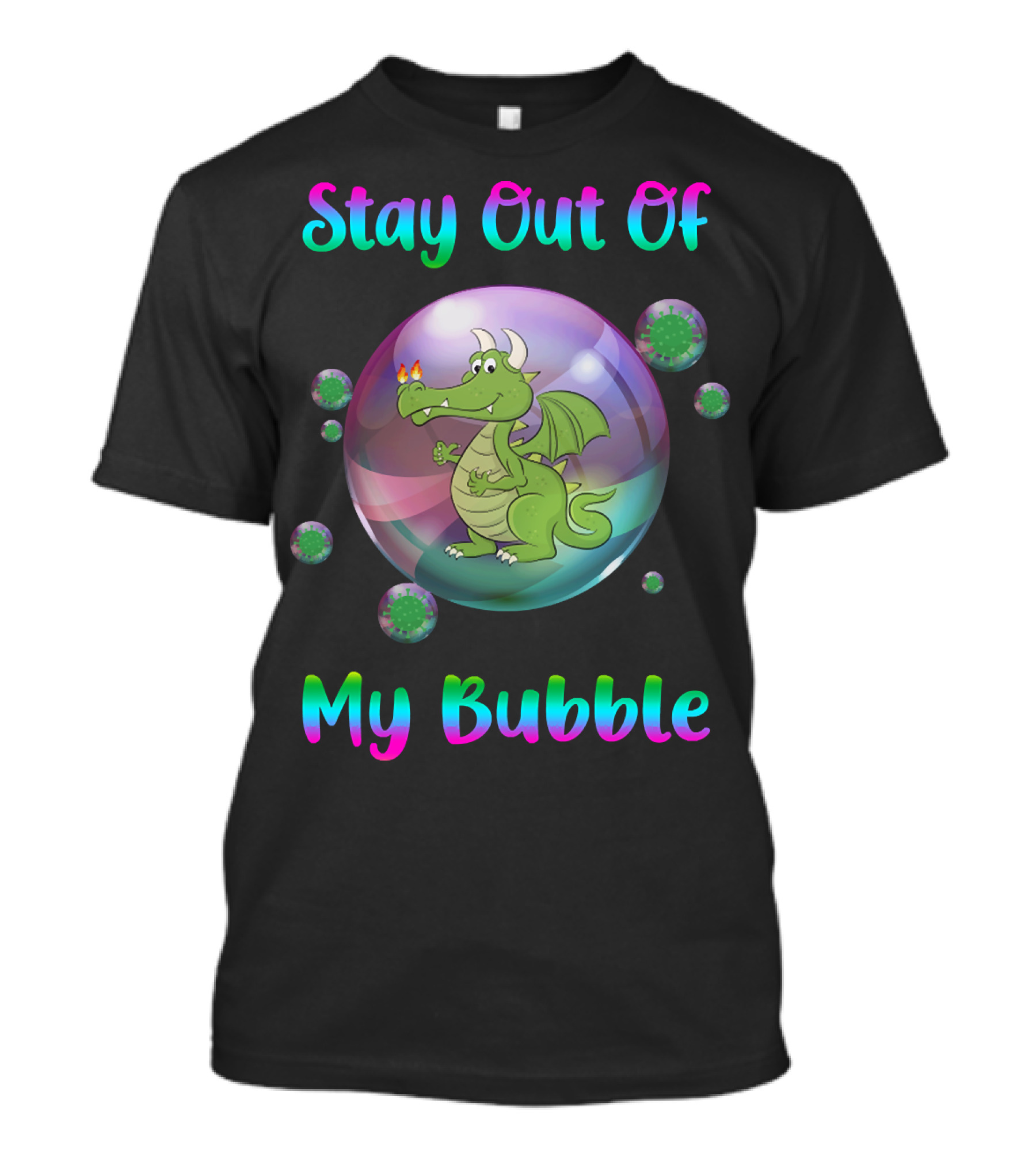 Stay Out Of My Bubble Dragon Inside Sphere T-Shirt