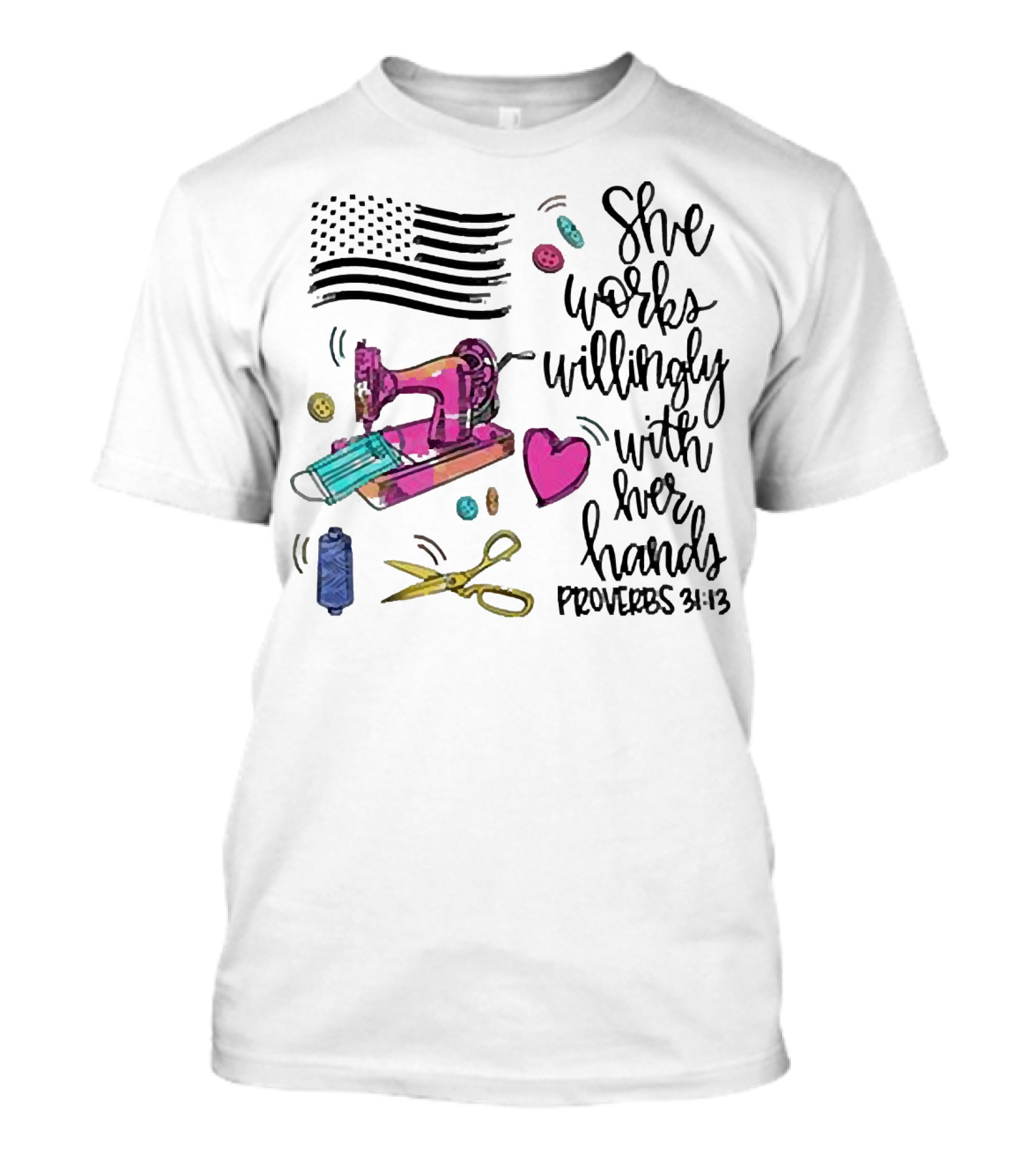 America Flag Sewing Machine Proverbs 31:13 She Works Willingly With Her Hands T-Shirt