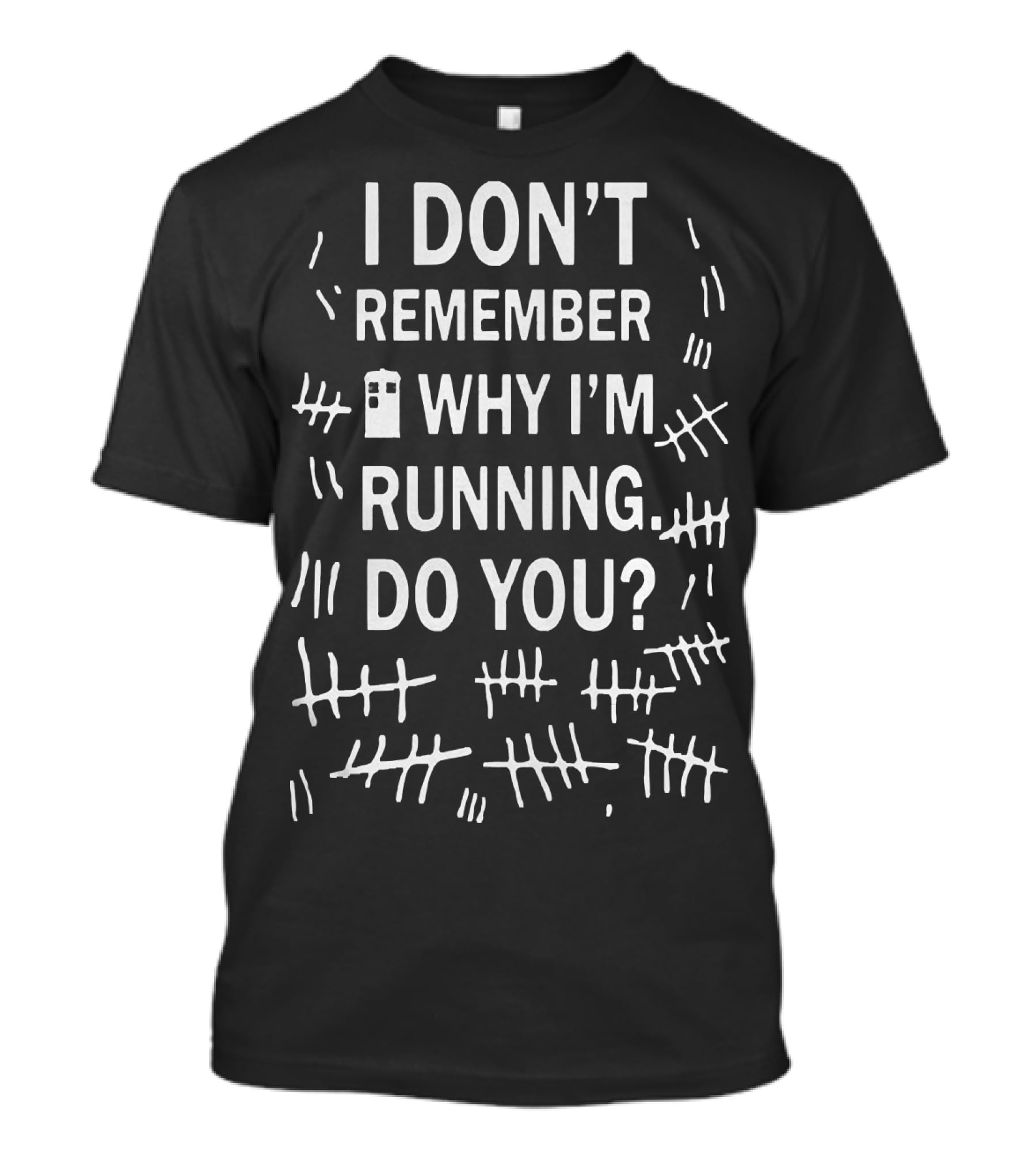 I Don't Remember Why I'm Running Do You With Tally Marks And Blue Box T-Shirt