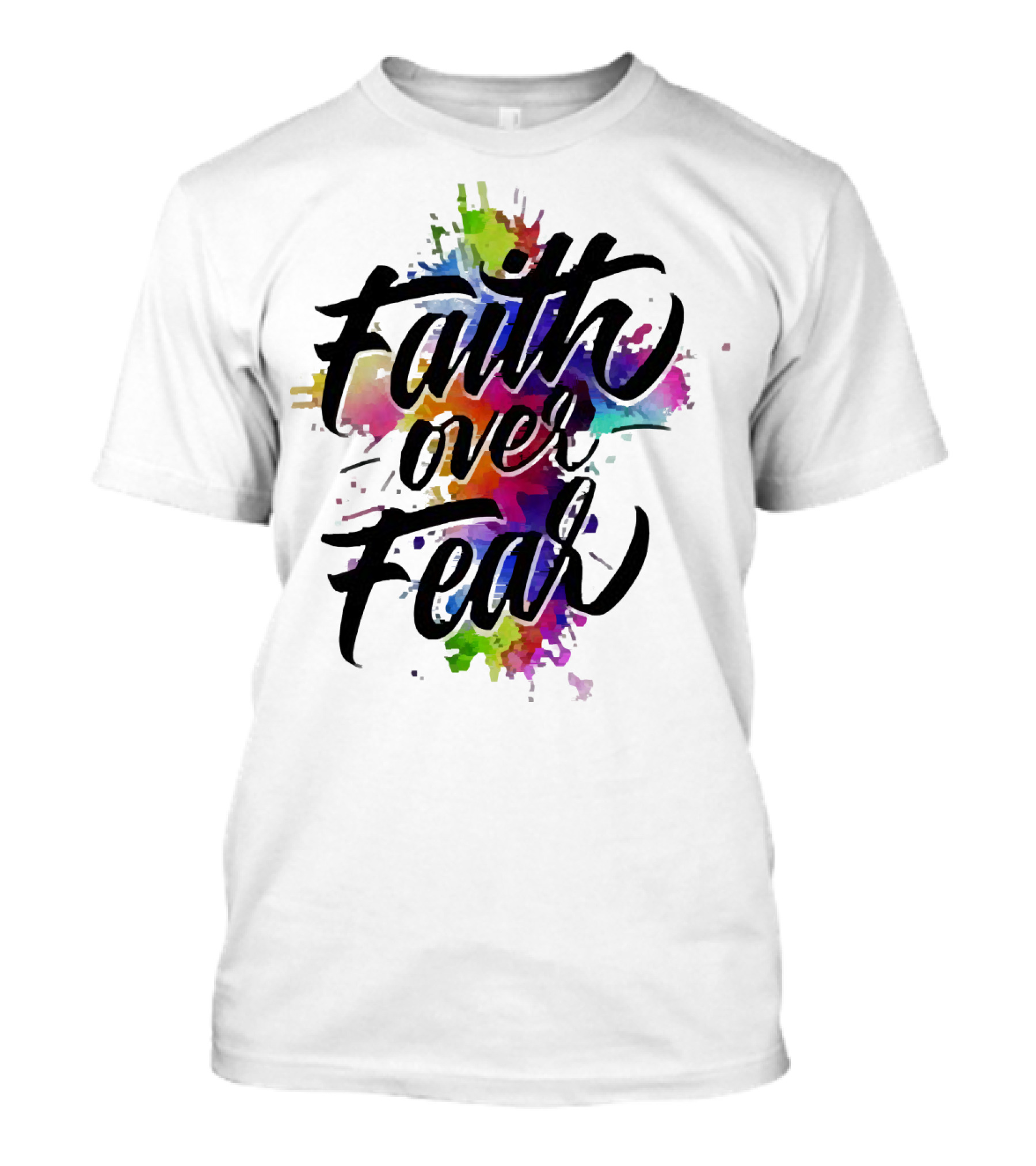 Faith Over Fear Vibrant Watercolor Typography T-Shirt
