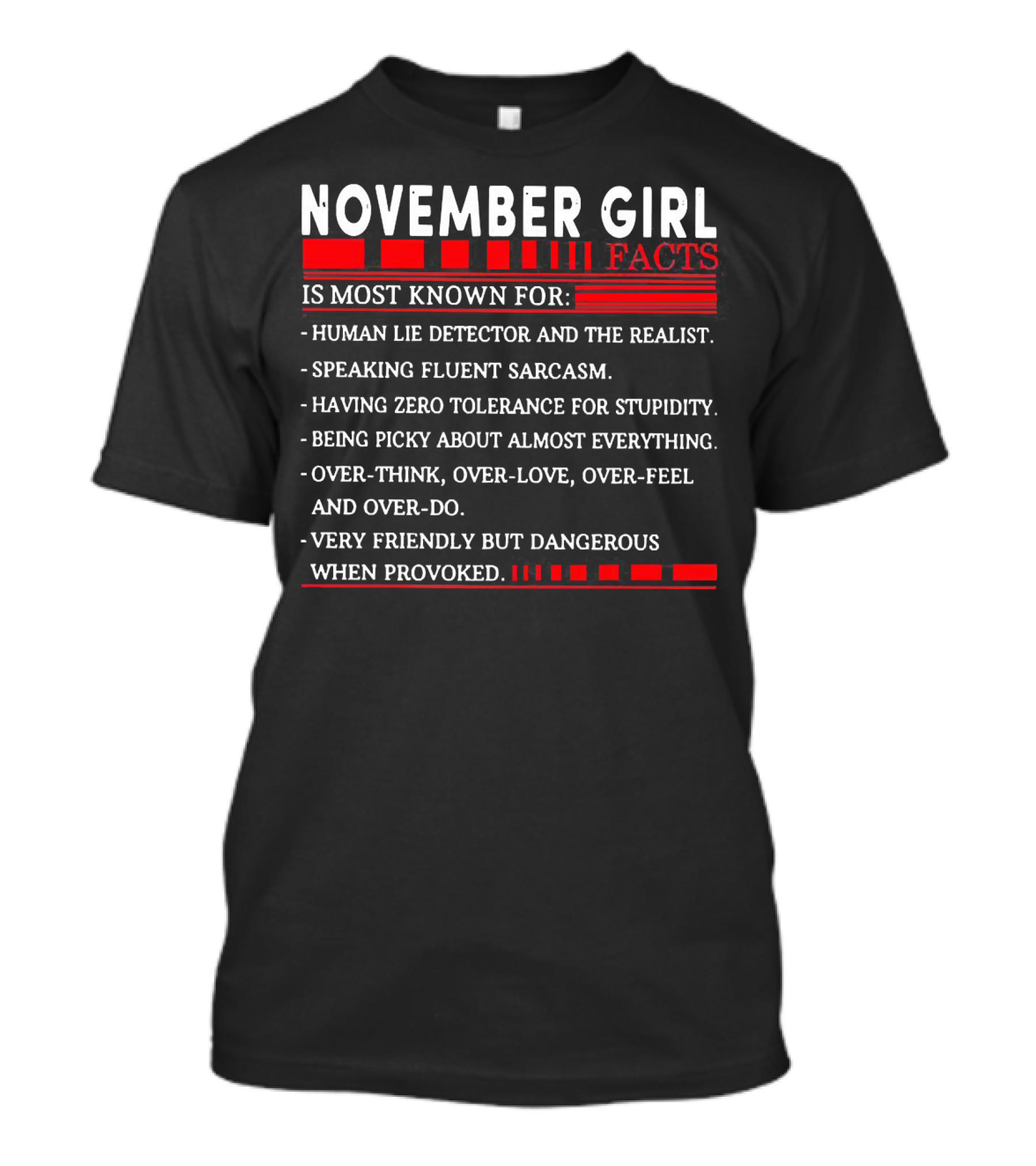 November Girl Facts Human Lie Detector Realist Sarcasm Tolerance Picky Overthink Friendly Dangerous T-Shirt