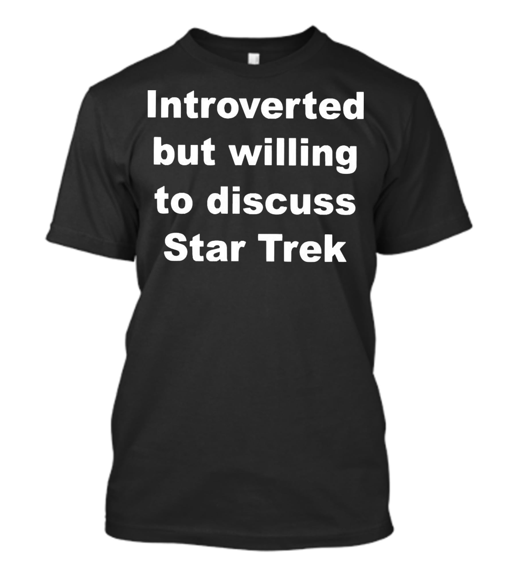 Introverted But Willing To Discuss Star Trek Enthusiast T-Shirt
