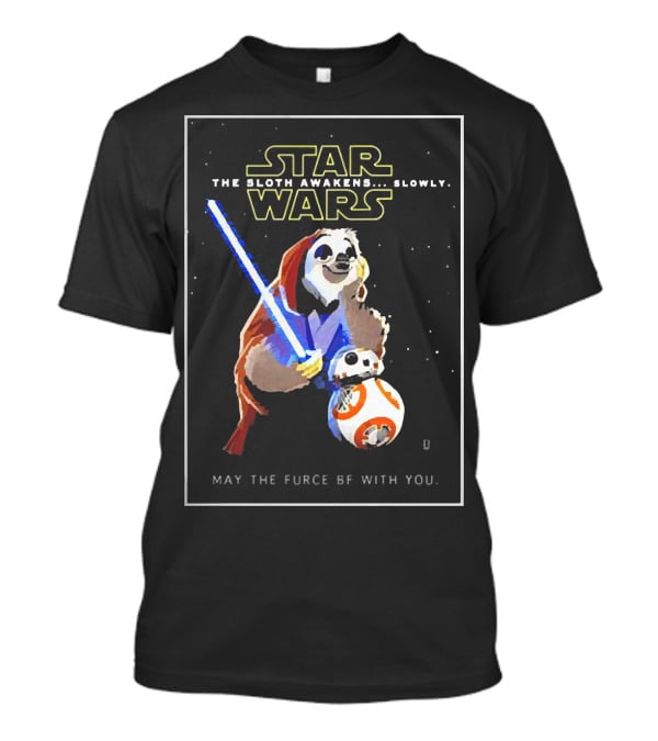 Star Wars The Sloth Awakens Slowly May The Furce Be With You T-Shirt