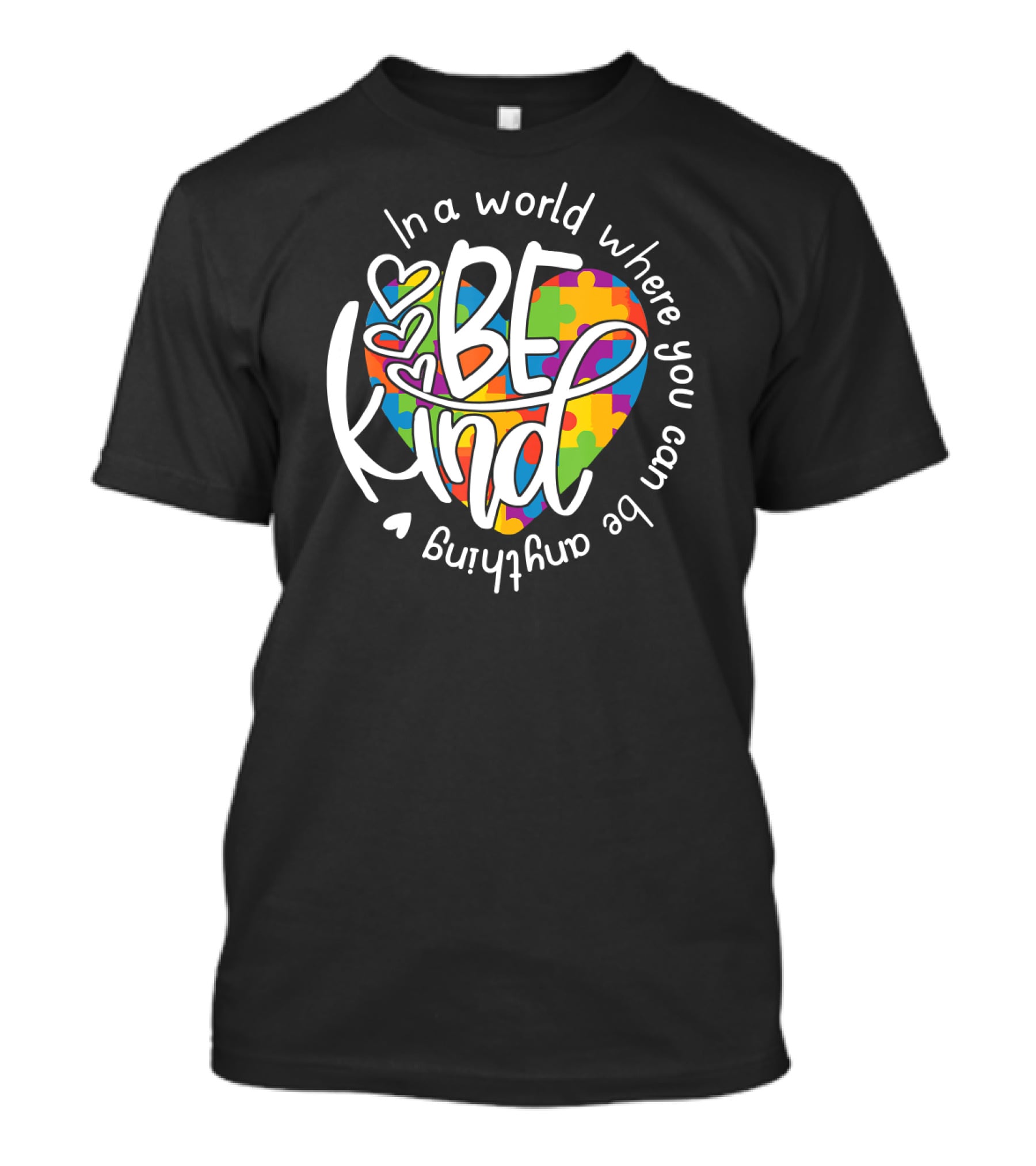 Be Kind Heart Puzzles In A World Where You Can Be Anything T-Shirt