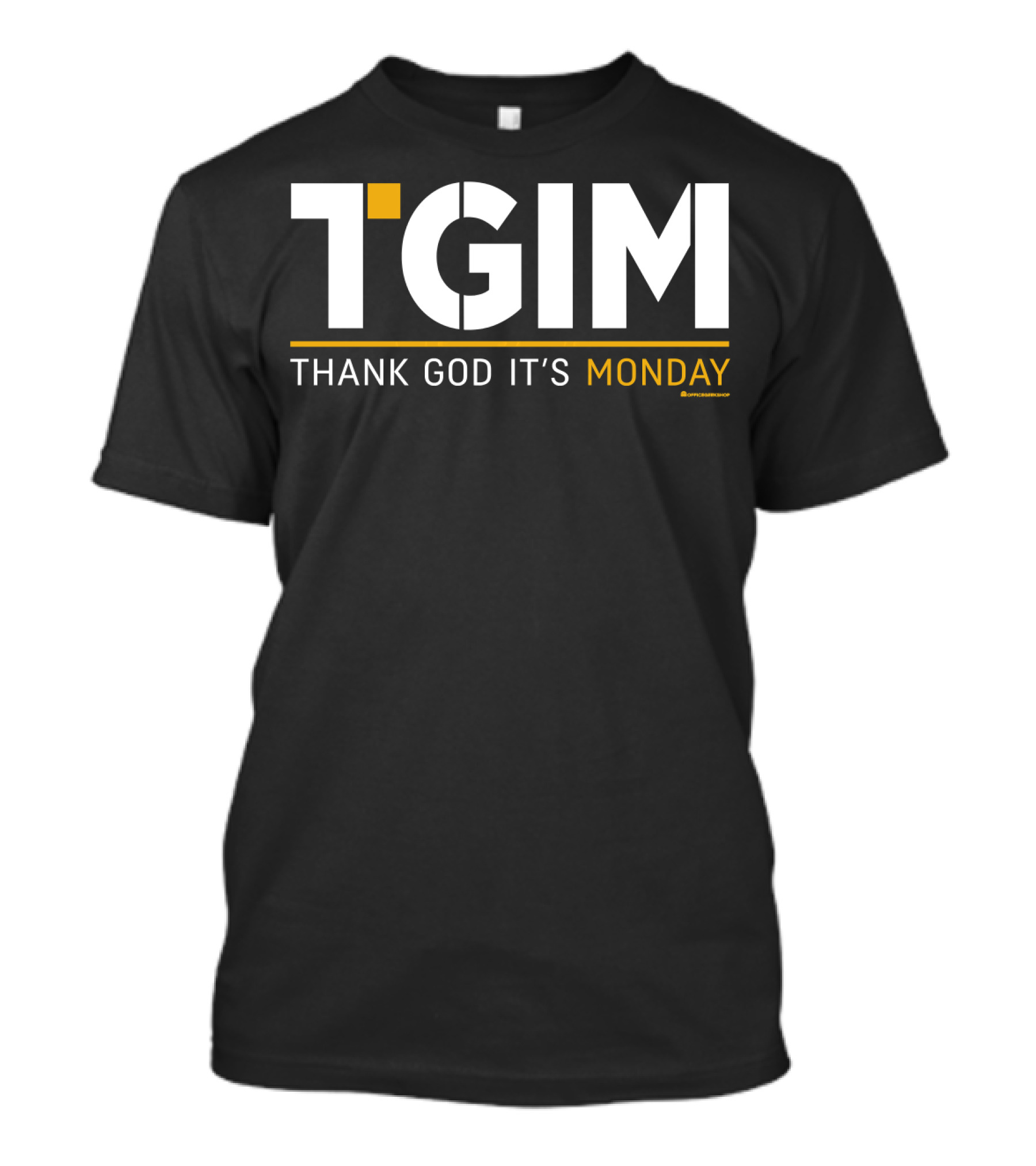 TGIM Thank God It’s Monday Motivational T-Shirt