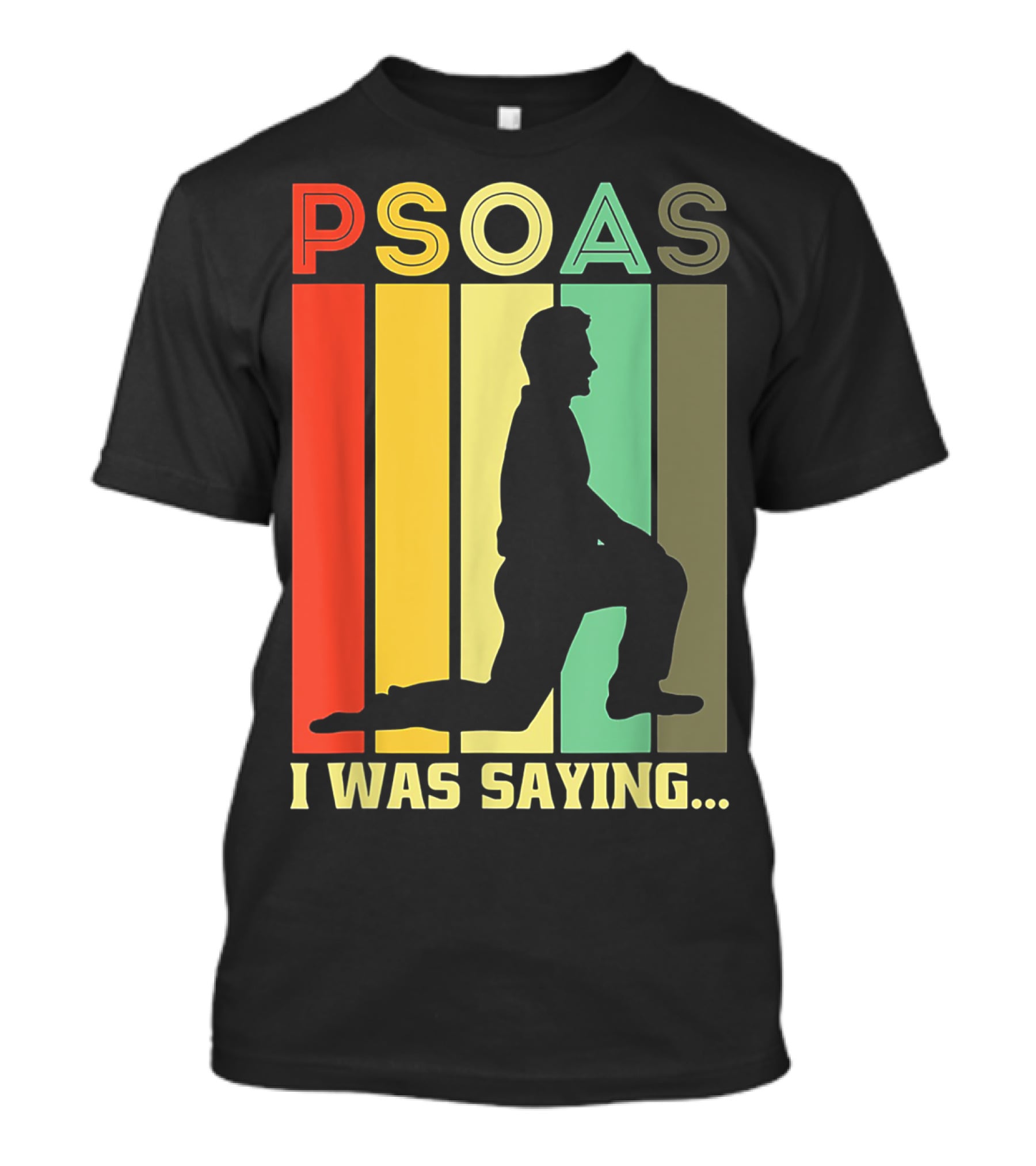 Psoas I Was Saying Retro Silhouette On Color Stripes T-Shirt