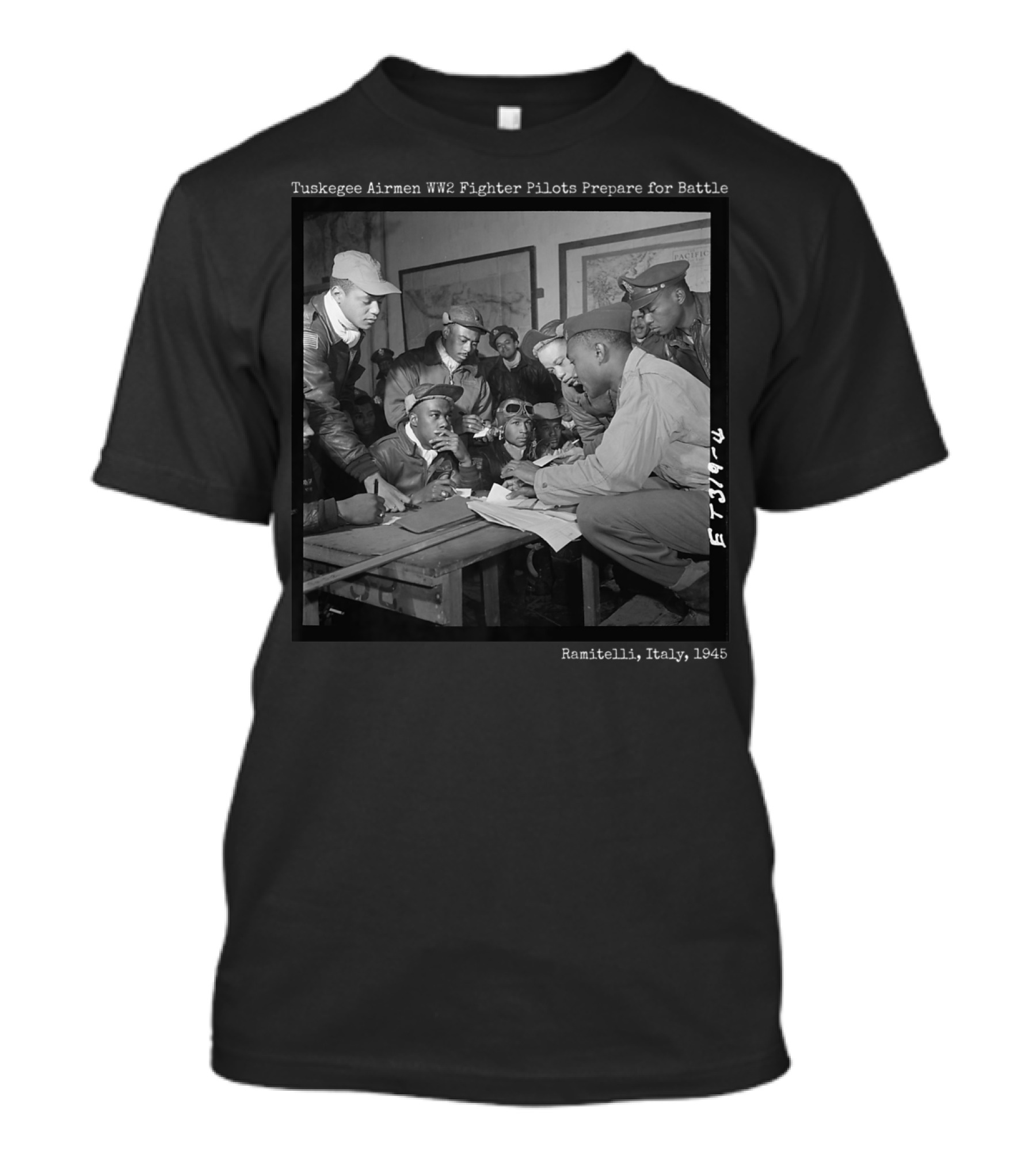 Tuskegee Airmen WWII Fighter Pilots Prepare For Battle Ramitelli Italy 1945 T-Shirt