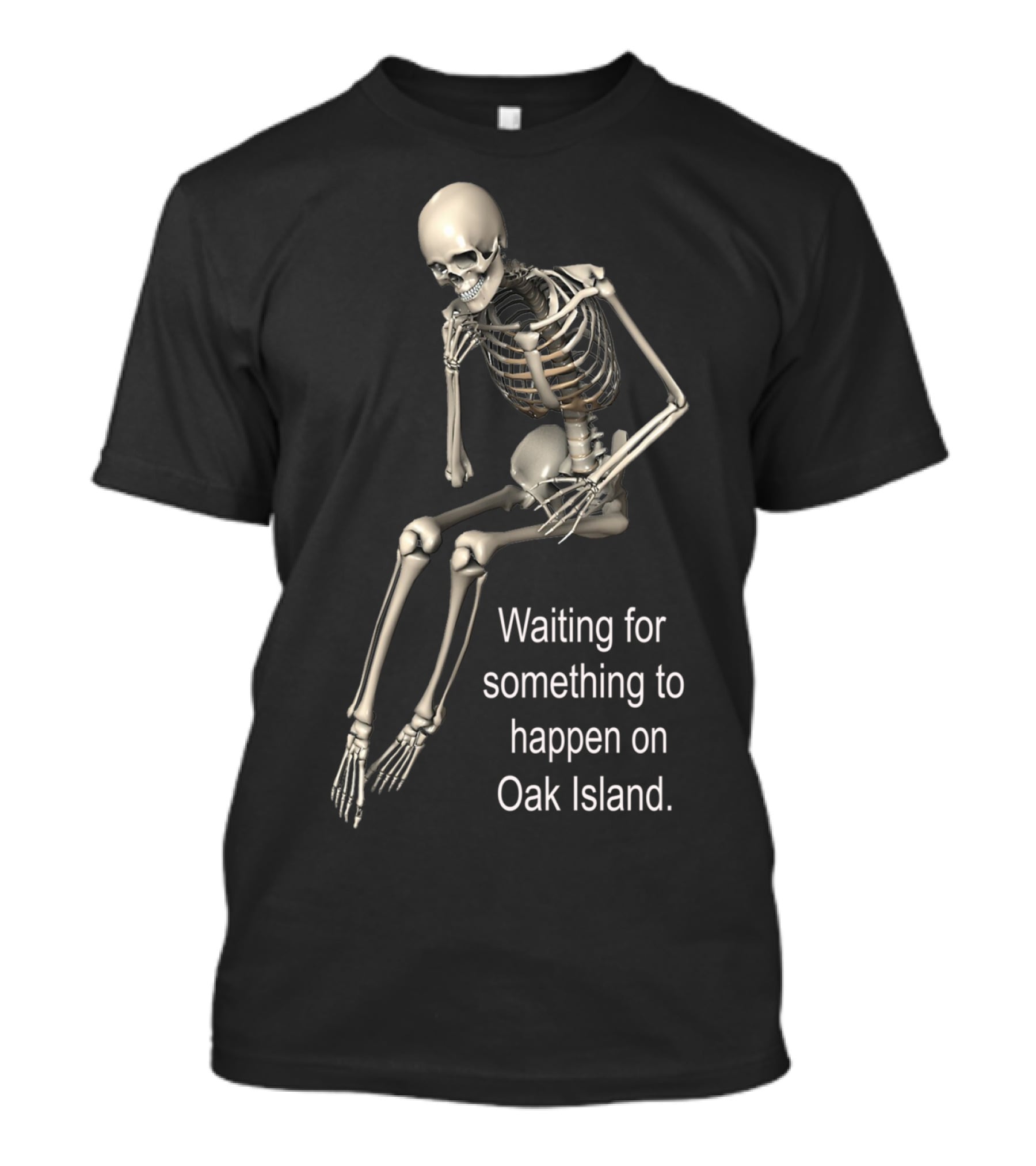 Waiting For Something To Happen On Oak Island Skeleton T-Shirt