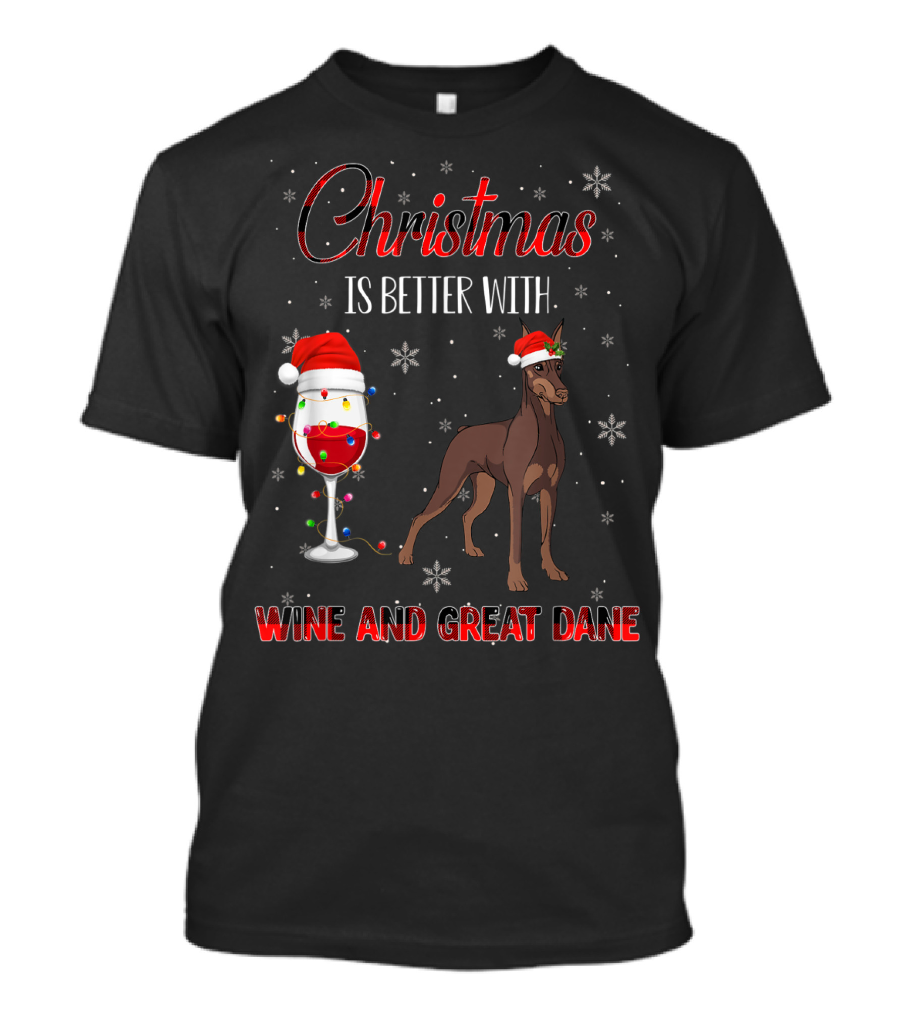 Christmas Is Better With Wine And Great Dane T-Shirt