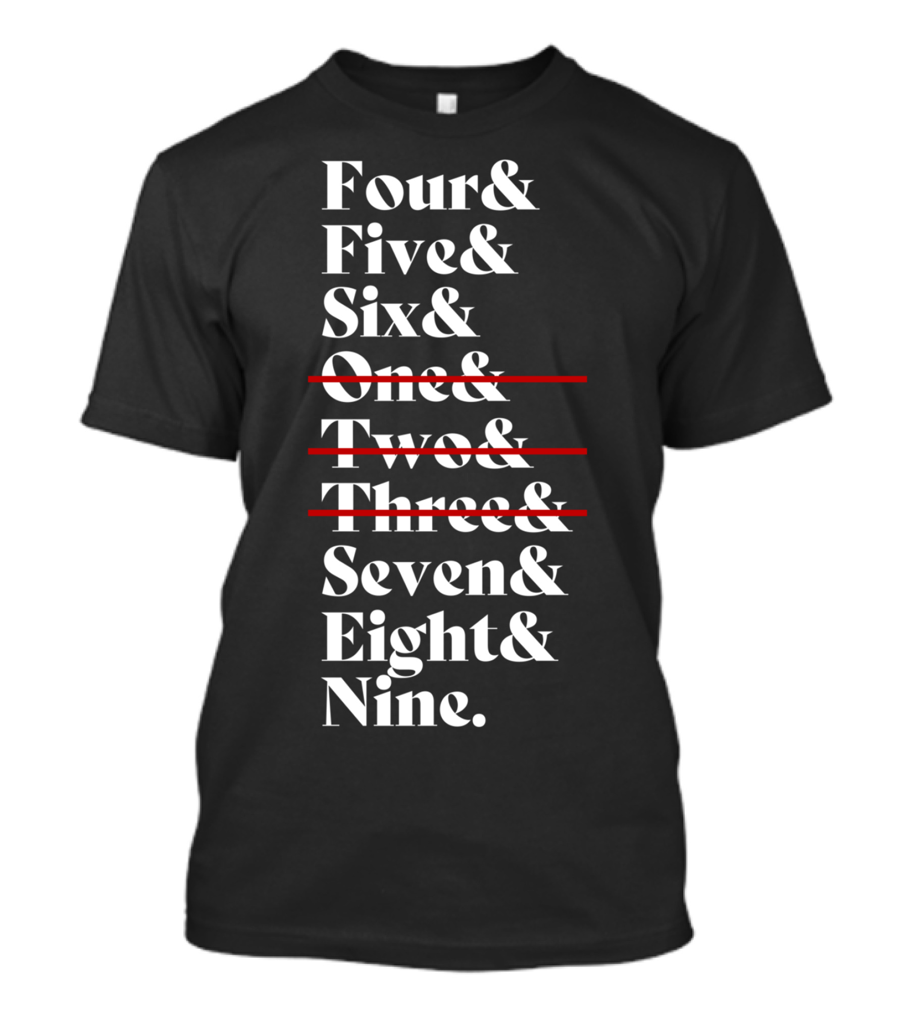 Four Five Six Seven Eight Nine Episode Numbers Classic Ampersand Strikethrough One Two Three T-Shirt