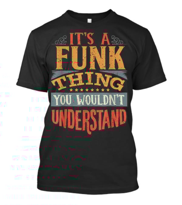 It's A Funk Thing You Wouldn't Understand Vintage T-Shirt