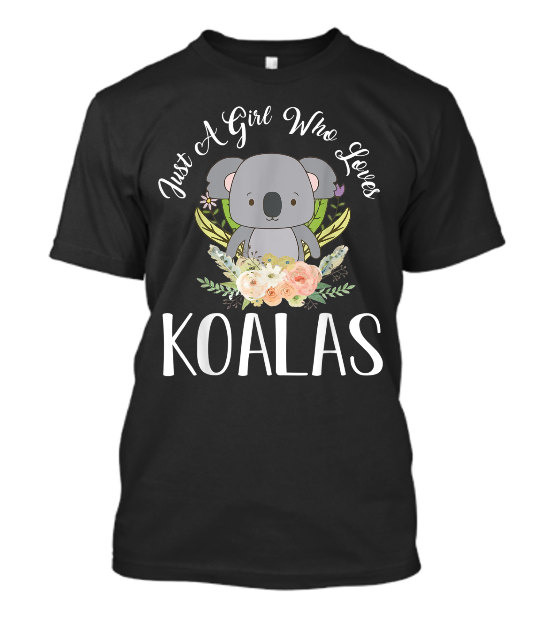 Just A Girl Who Loves Koalas Floral Koala Bear Animal T-Shirt