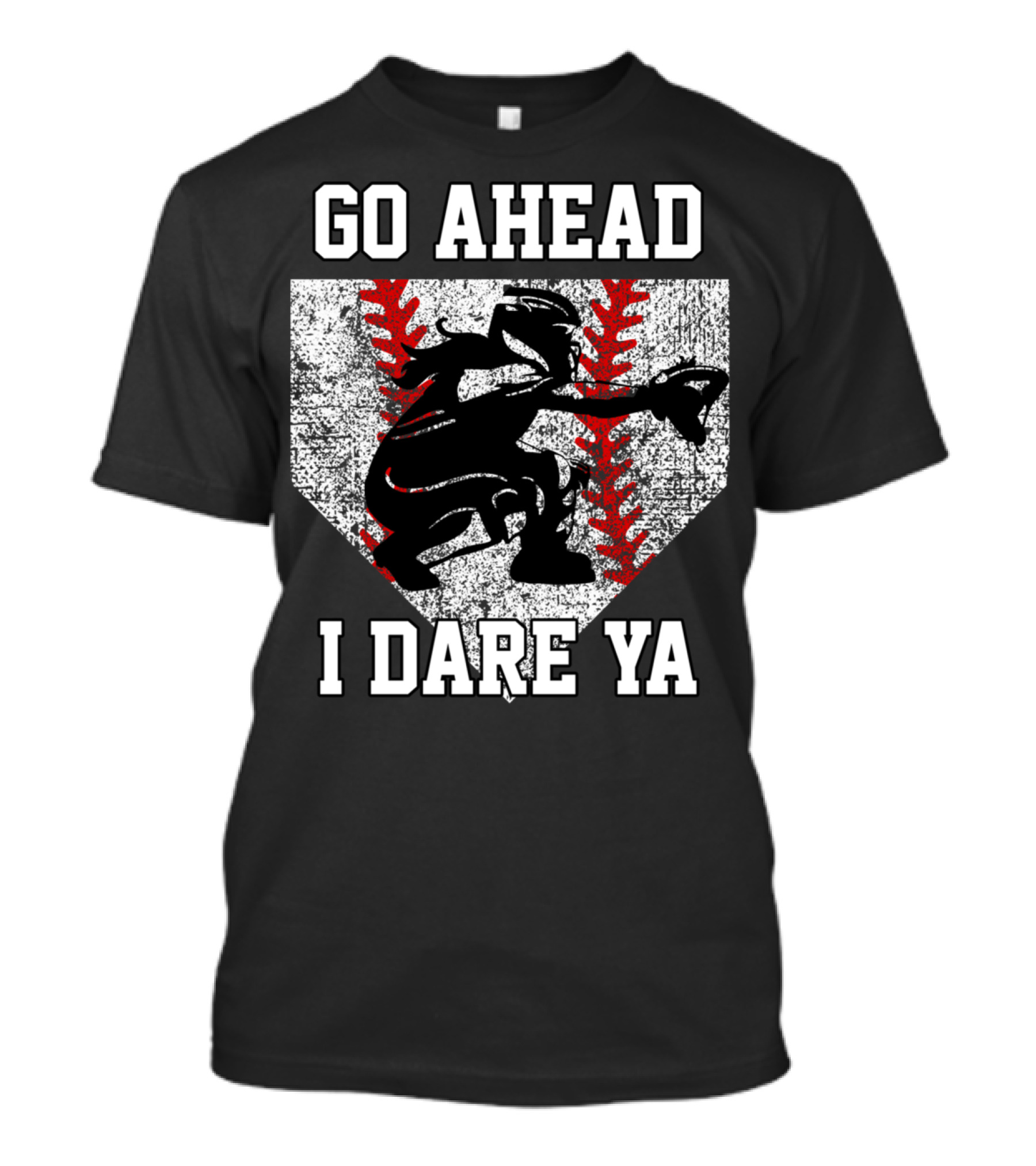 Go Ahead I Dare Ya Softball Catcher Home Plate T-Shirt