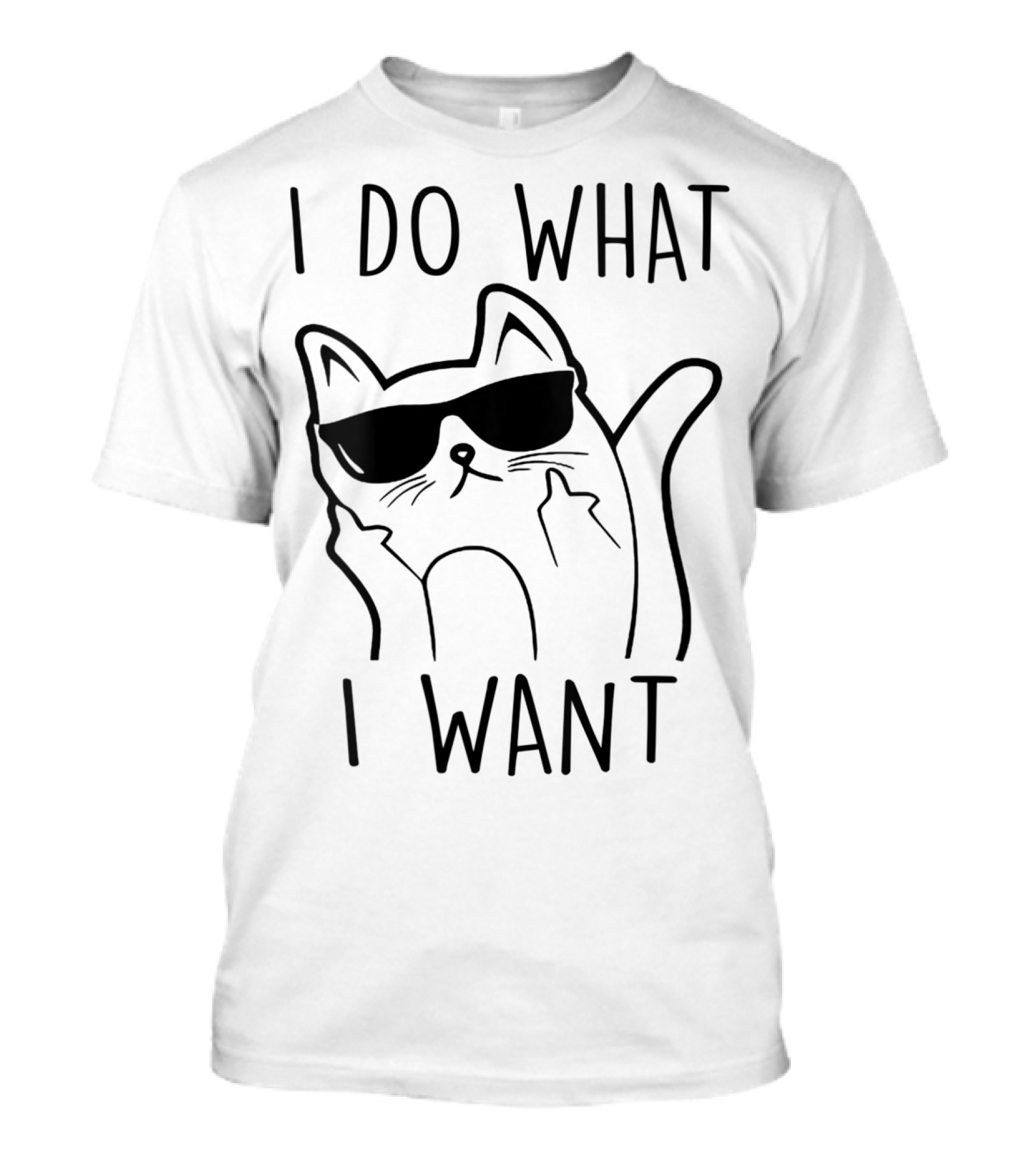 I Do What I Want Funny Cat Lovers T-Shirt