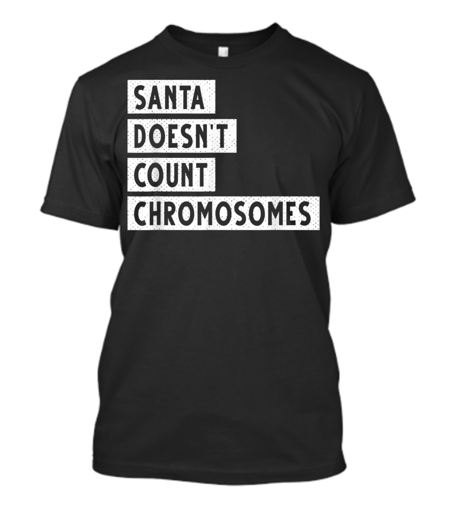 Santa Doesn't Count Chromosomes Xmas Down Syndrome T-Shirt