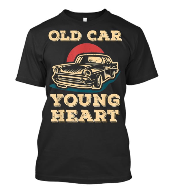 Old Car Young Heart Vintage Style Classic Auto Enthusiast Retro T-Shirt