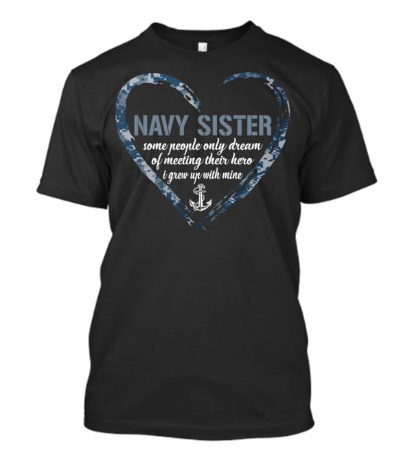 Navy Sister Heart Hero Dream Military Anchor T-Shirt