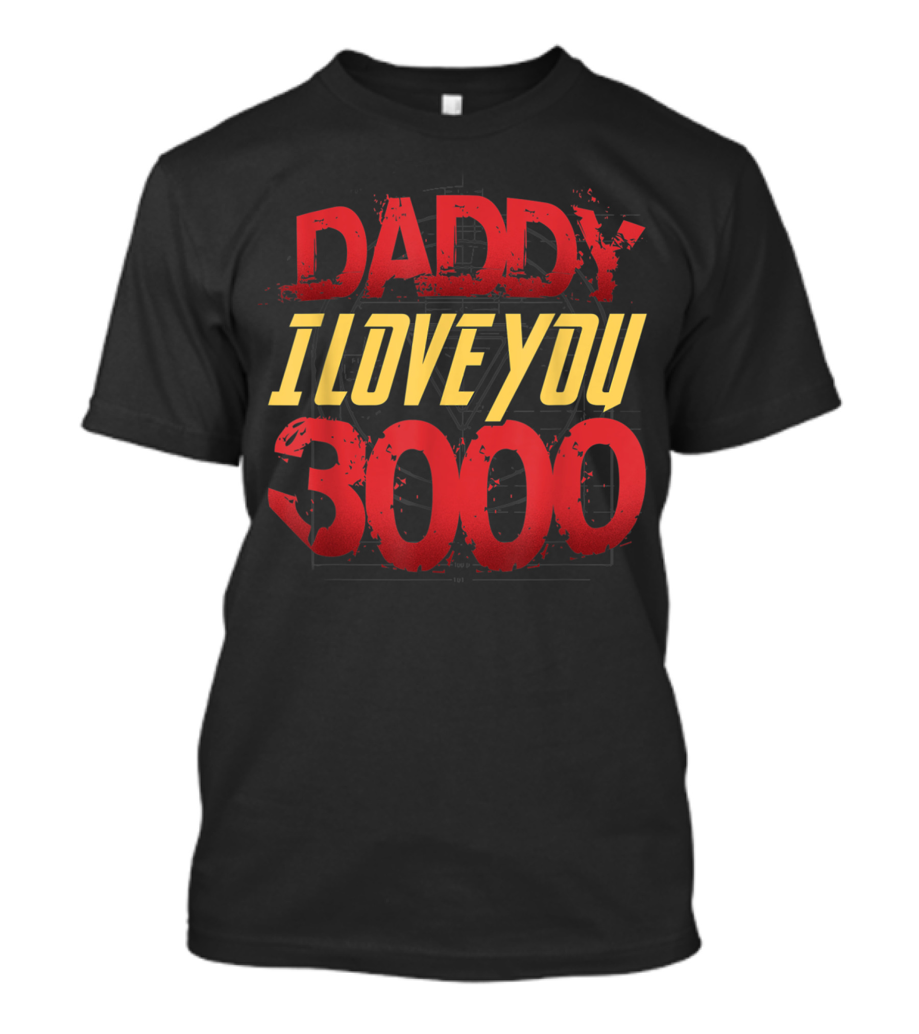 Daddy I Love You 3000 T-Shirt